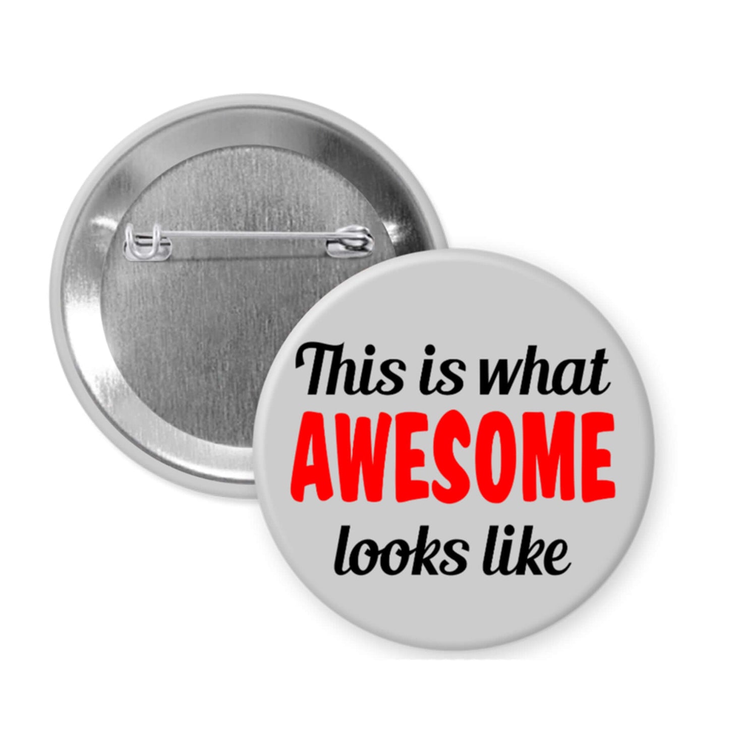 Grey pinback button that says This is what awesome looks like. The word awesome is red.