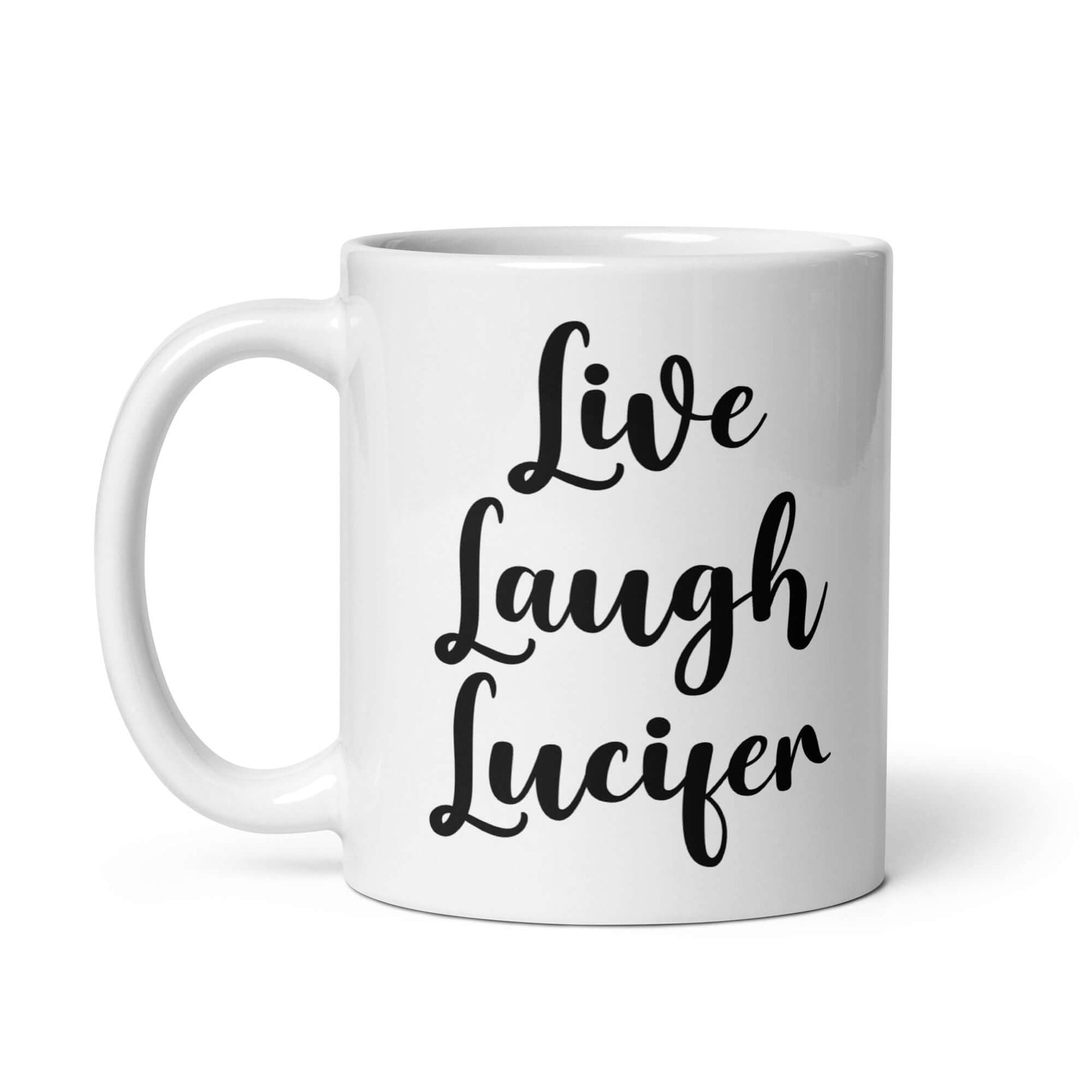 White ceramic mug with the parody phrase Live, Laugh, Lucifer printed on both sides of the mug.