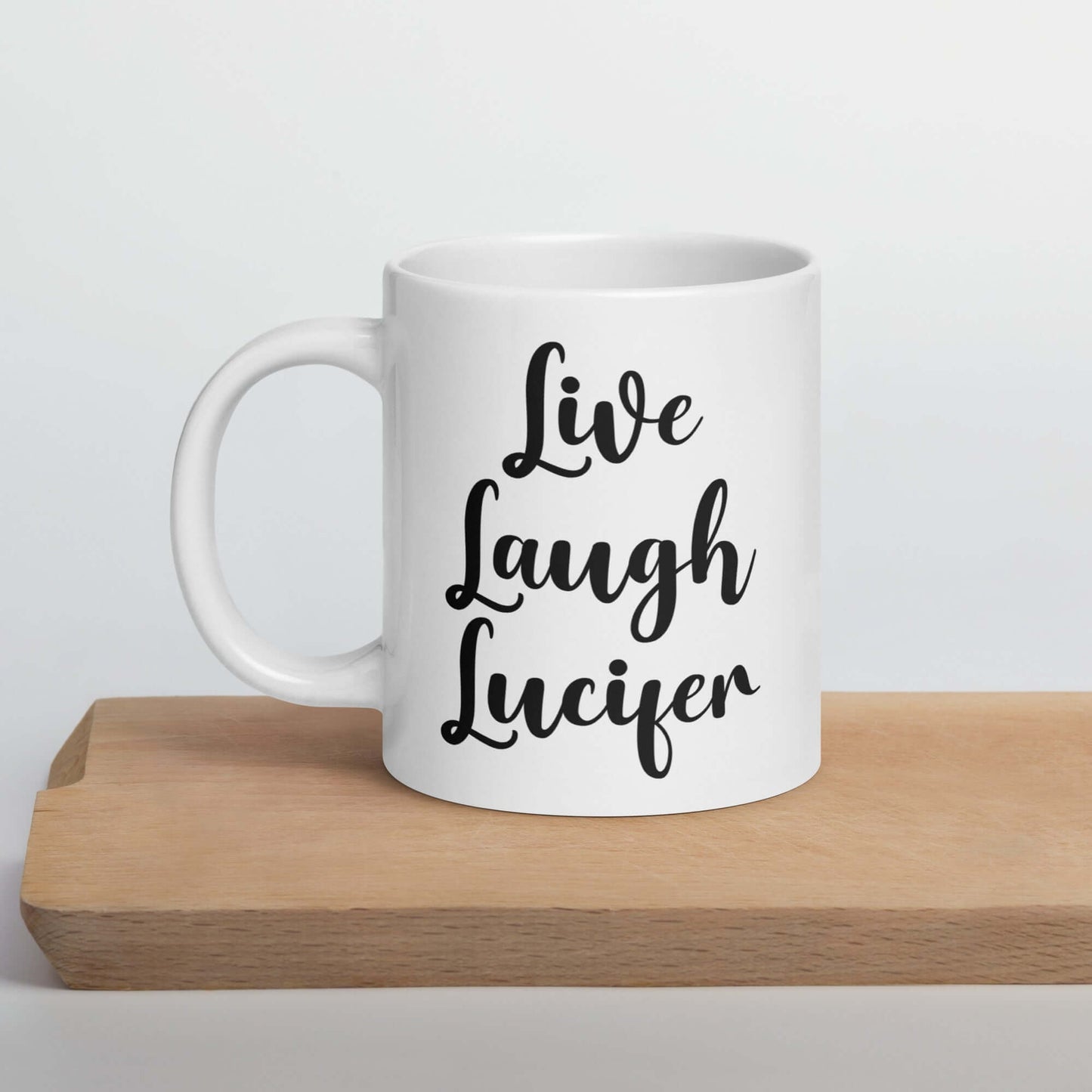 Live Laugh Love parody ceramic coffee mug
