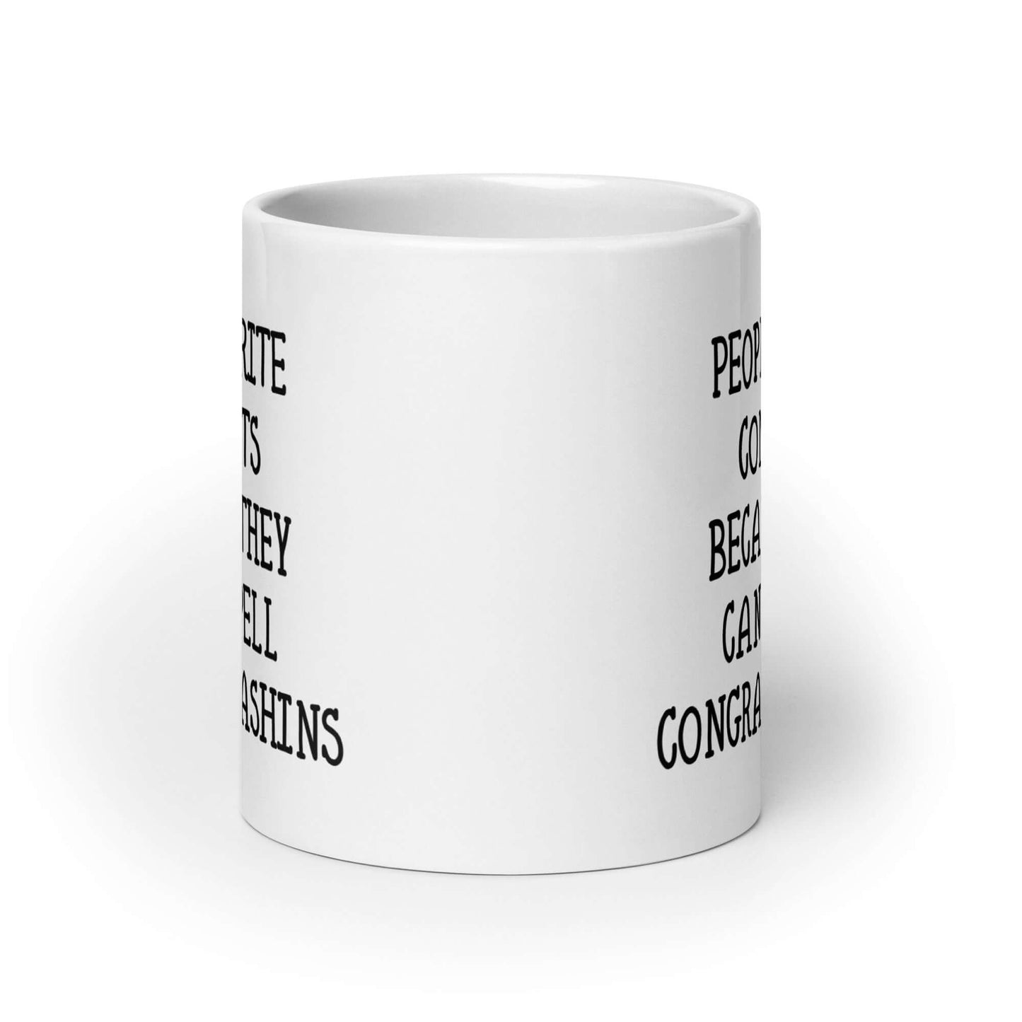 White ceramic mug with the words People write congrats because they can't spell congratulations printed on both sides. The word congratulations is intentionally misspelled.