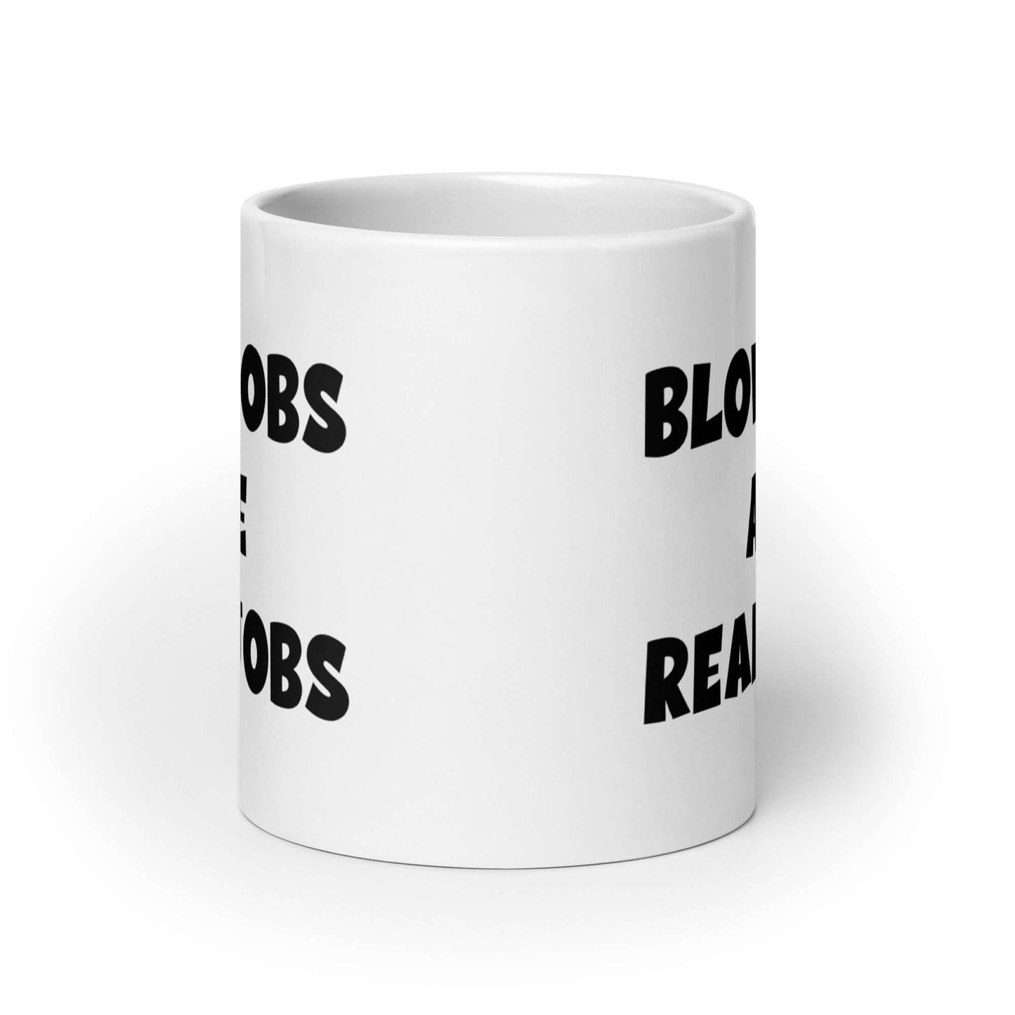 Blowjobs are real jobs funny inappropriate sexual humor ceramic mug