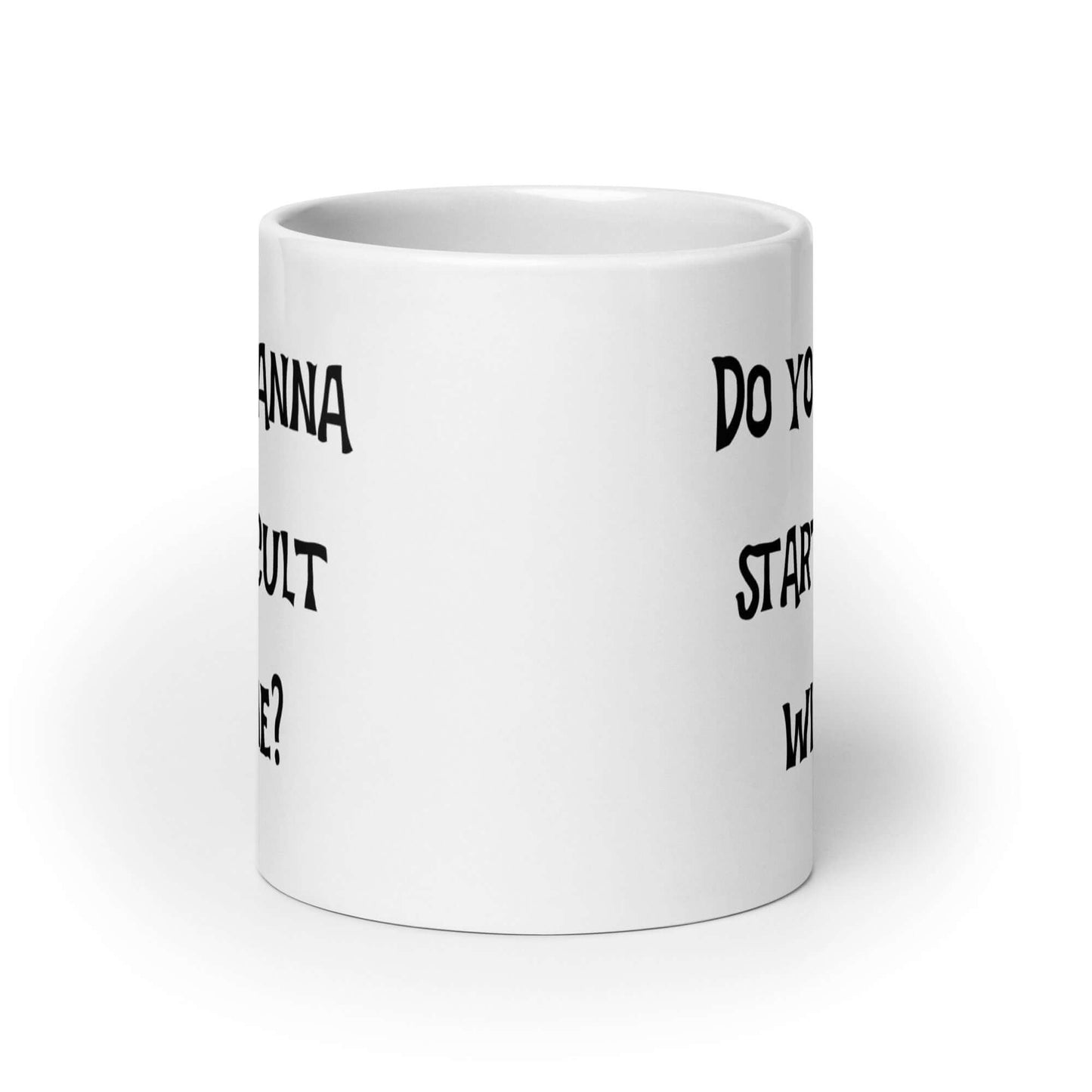 Cult humor ceramic mug. Do you wanna start a cult with me?