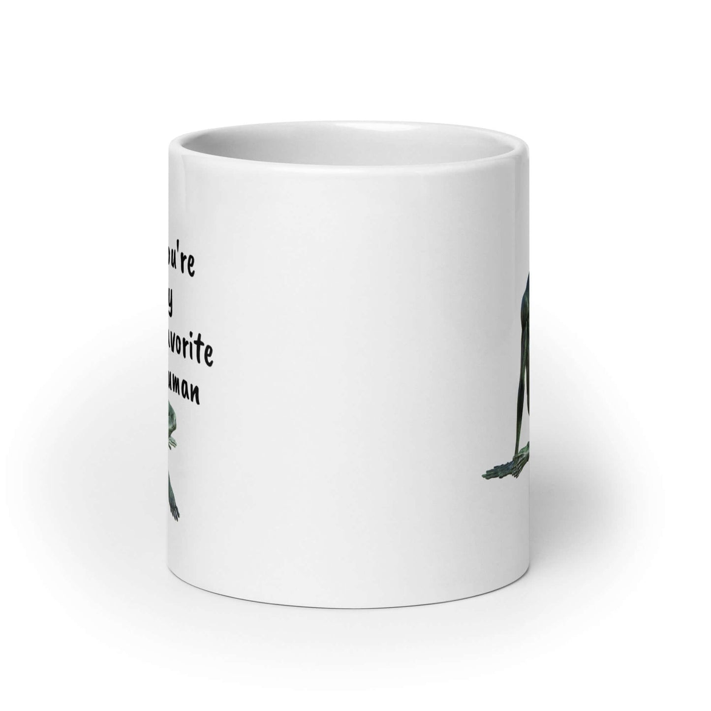 You're my favorite human funny alien mug