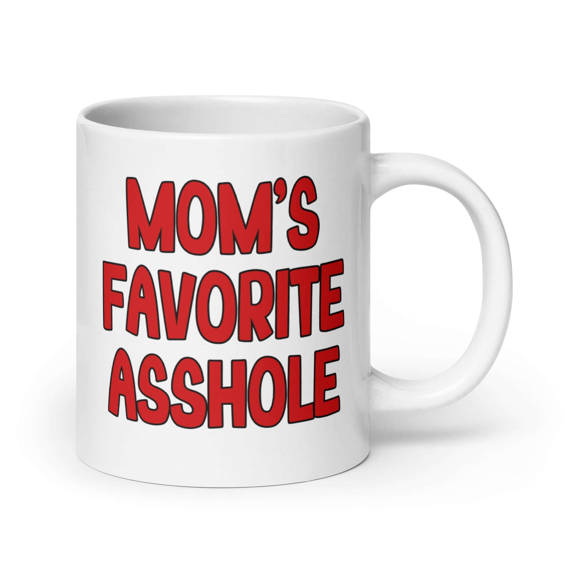 White ceramic mug with the words Mom's favorite asshole printed in red on both sides of the mug.