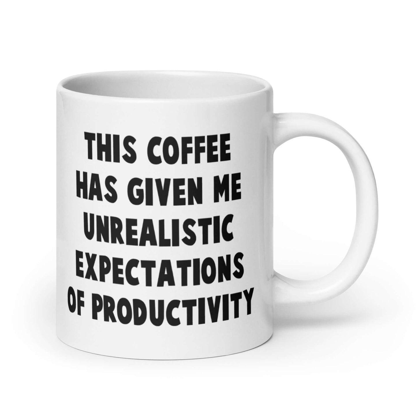 Unrealistic expectations of productivity ceramic mug