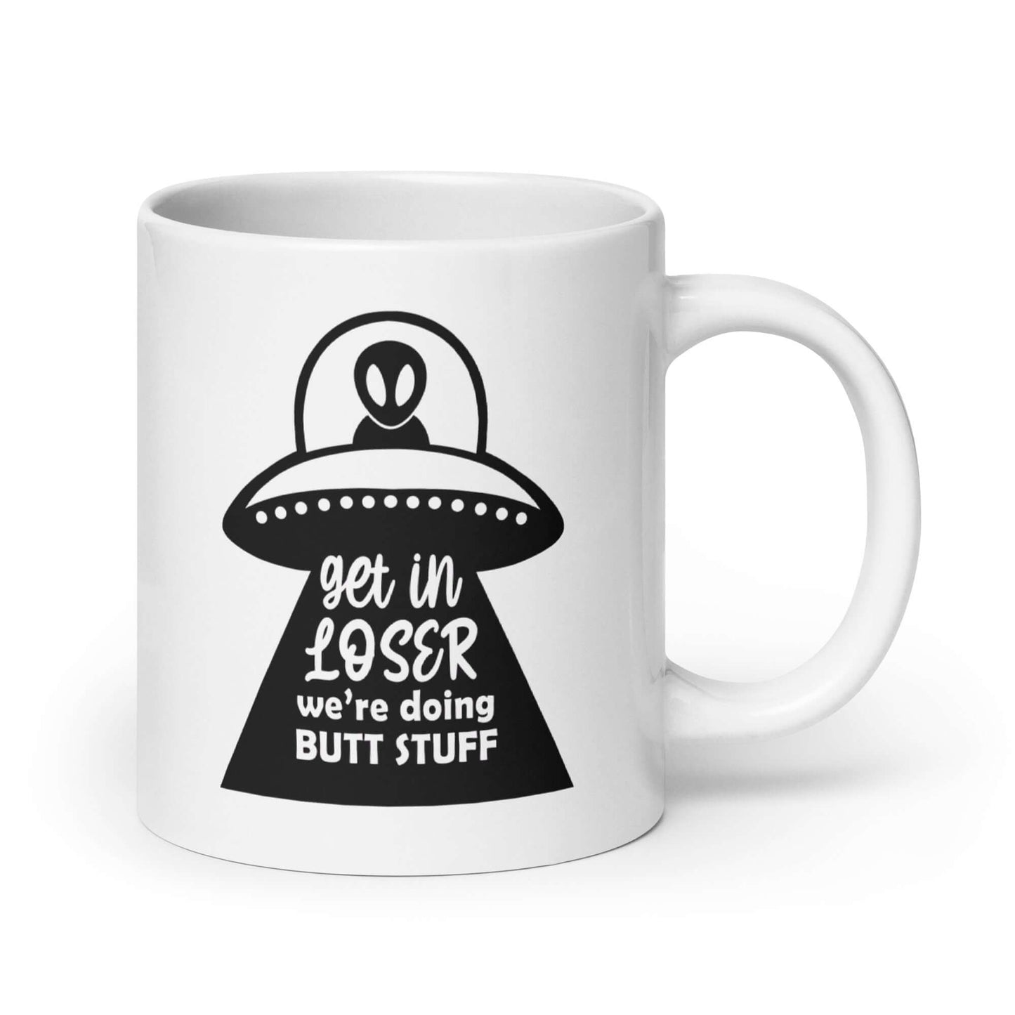 Get in loser funny alien abduction anal probing joke mug