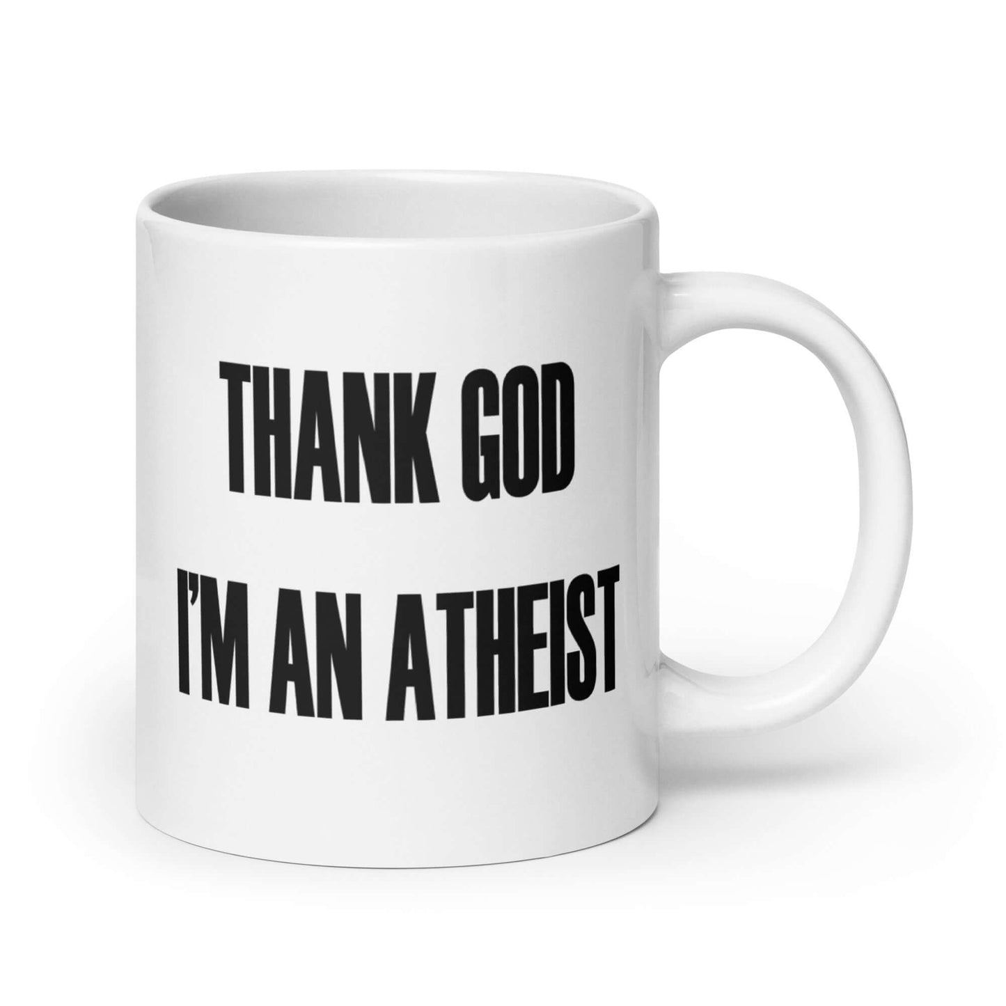 Thank god I'm an atheist ceramic mug