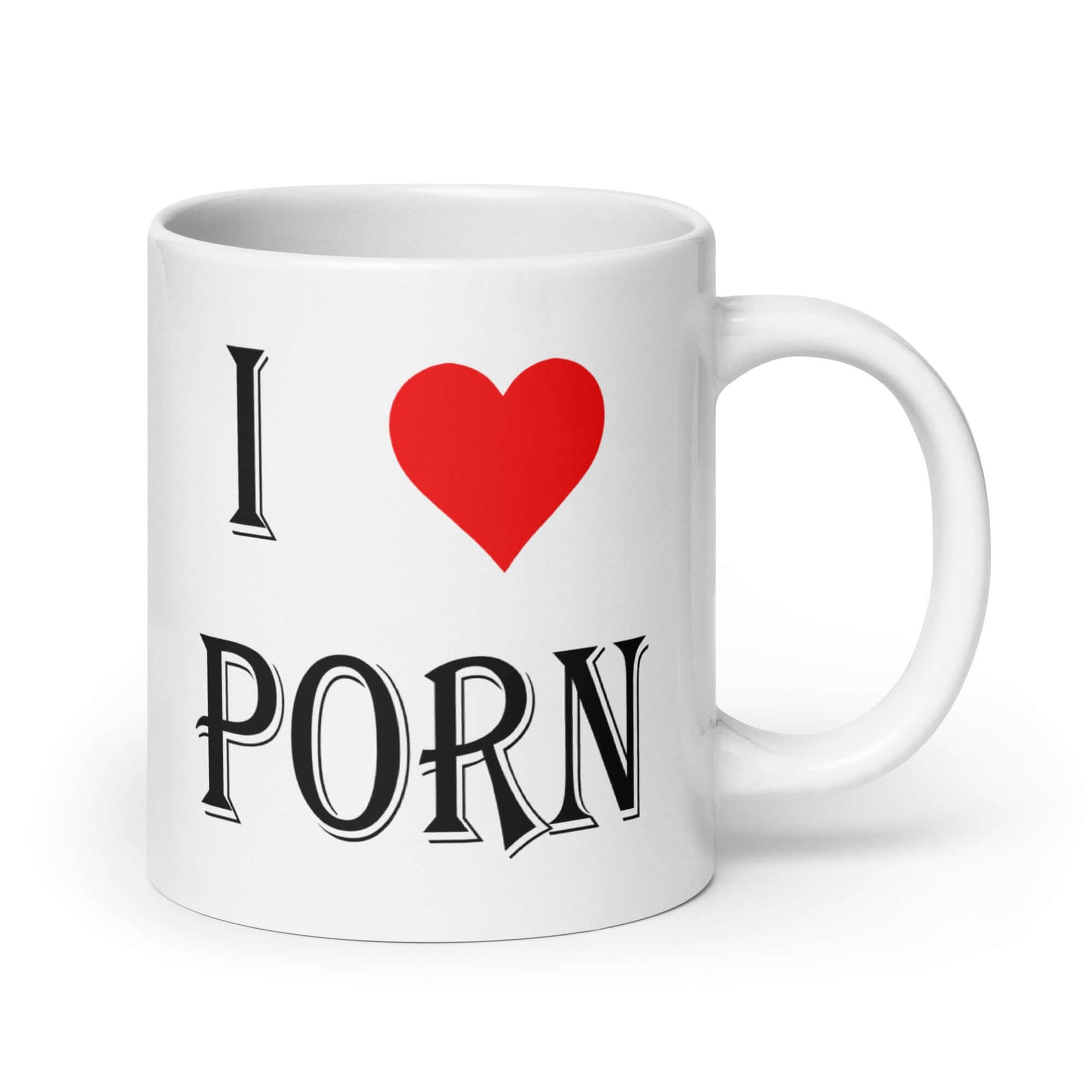 White ceramic coffee mug with the phrase I heart porn printed on both sides of the mug. The heart is red.