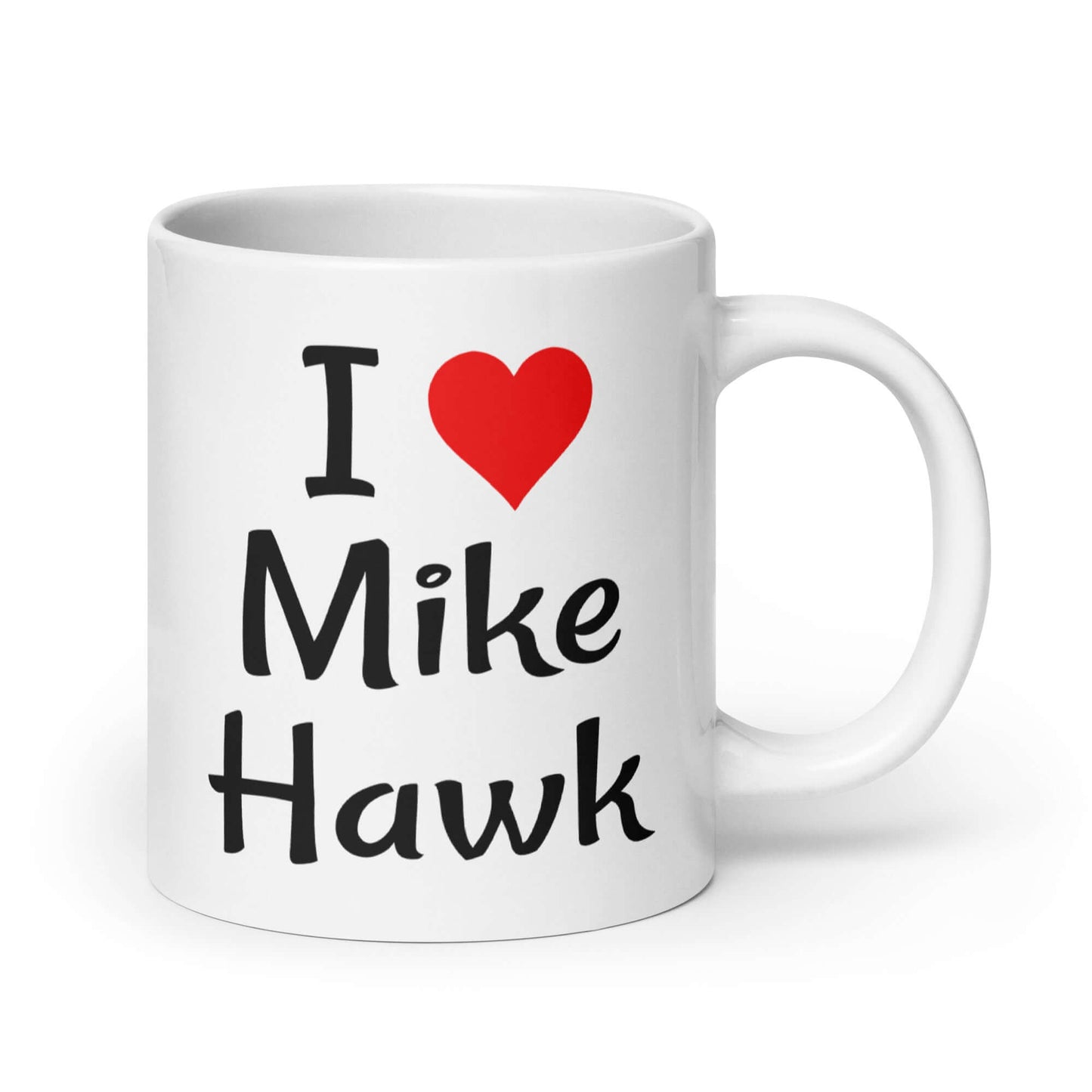 I love Mike Hawk my cock pun mug