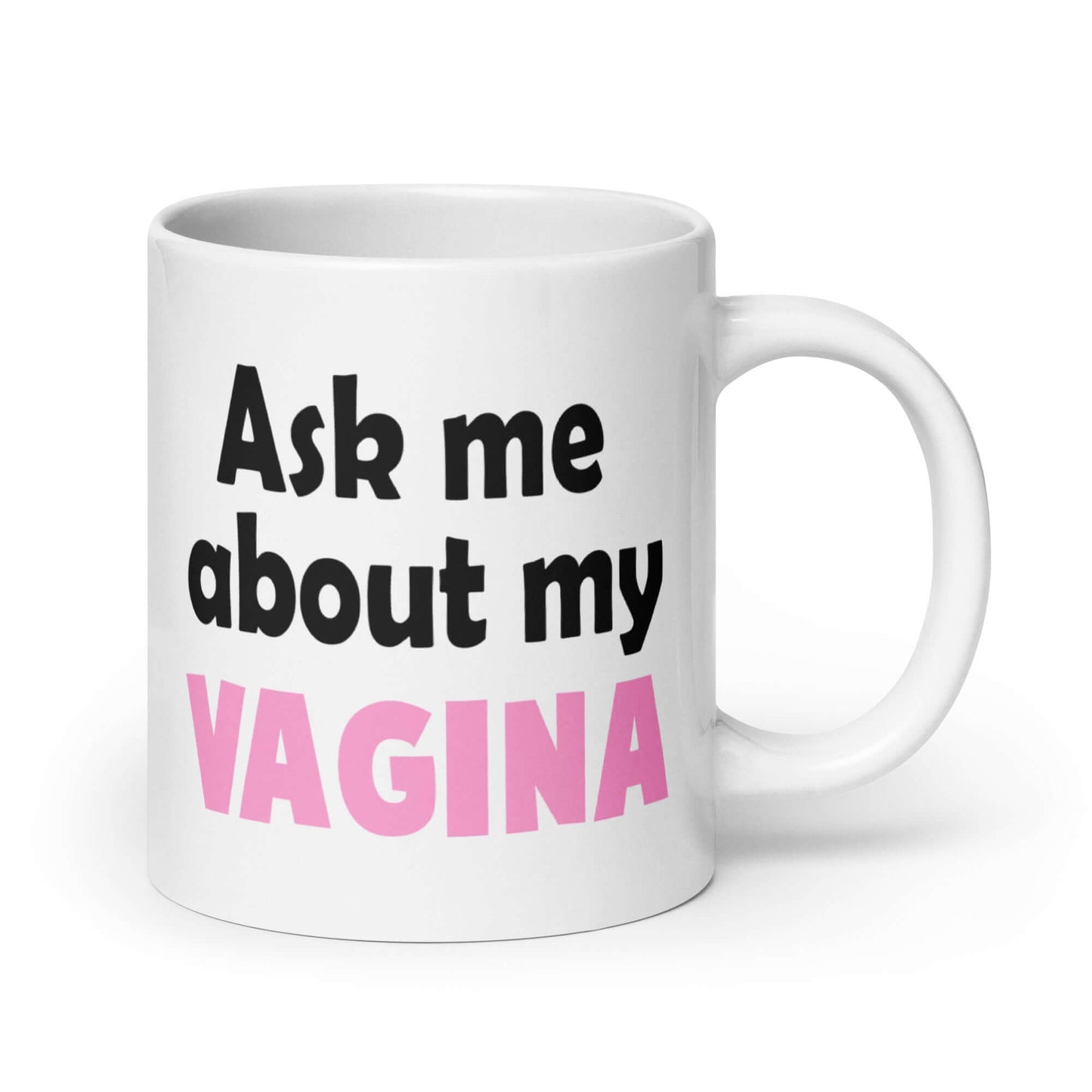 Ask me about my vagina girl power mug