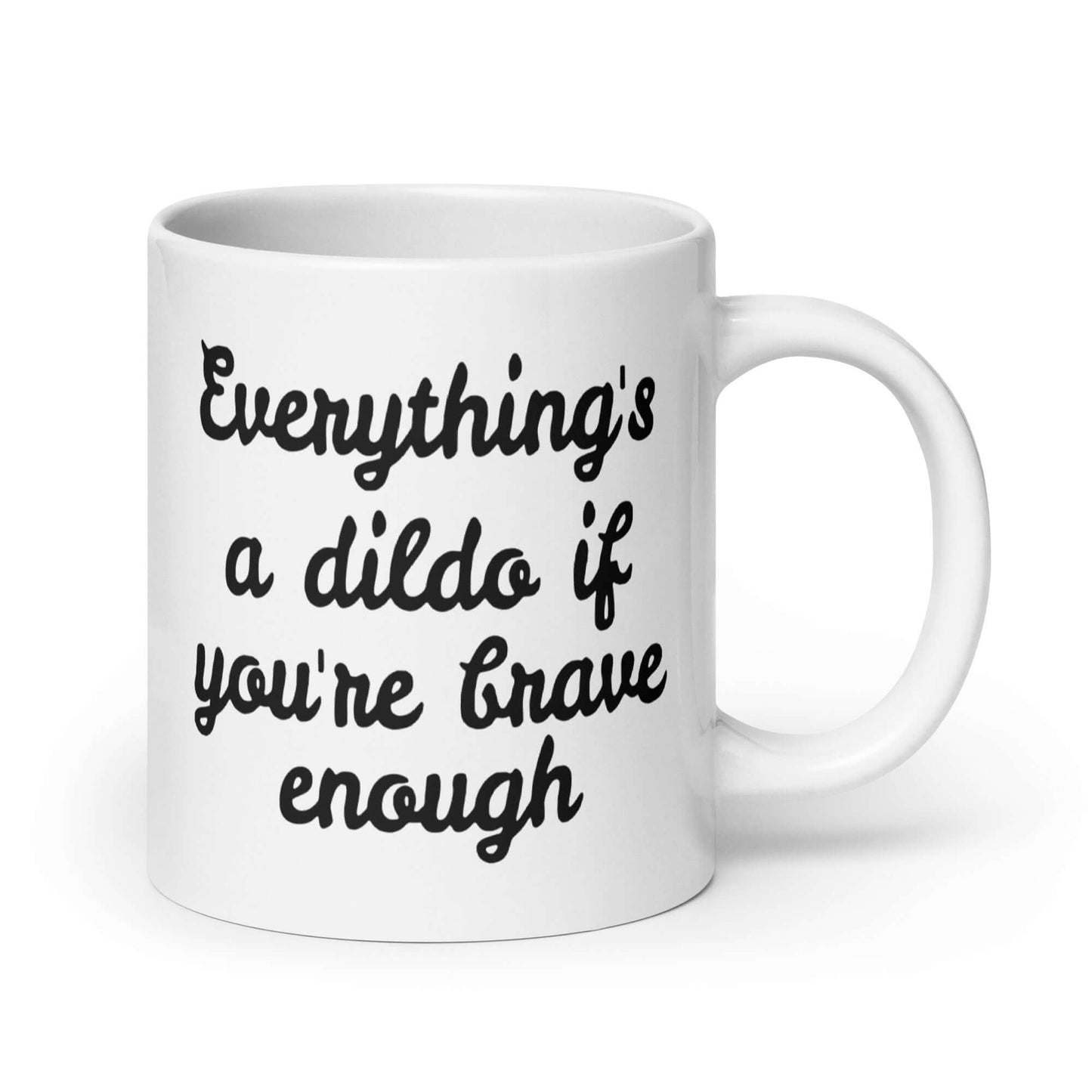 Brave dildo sexual humor motivational mug