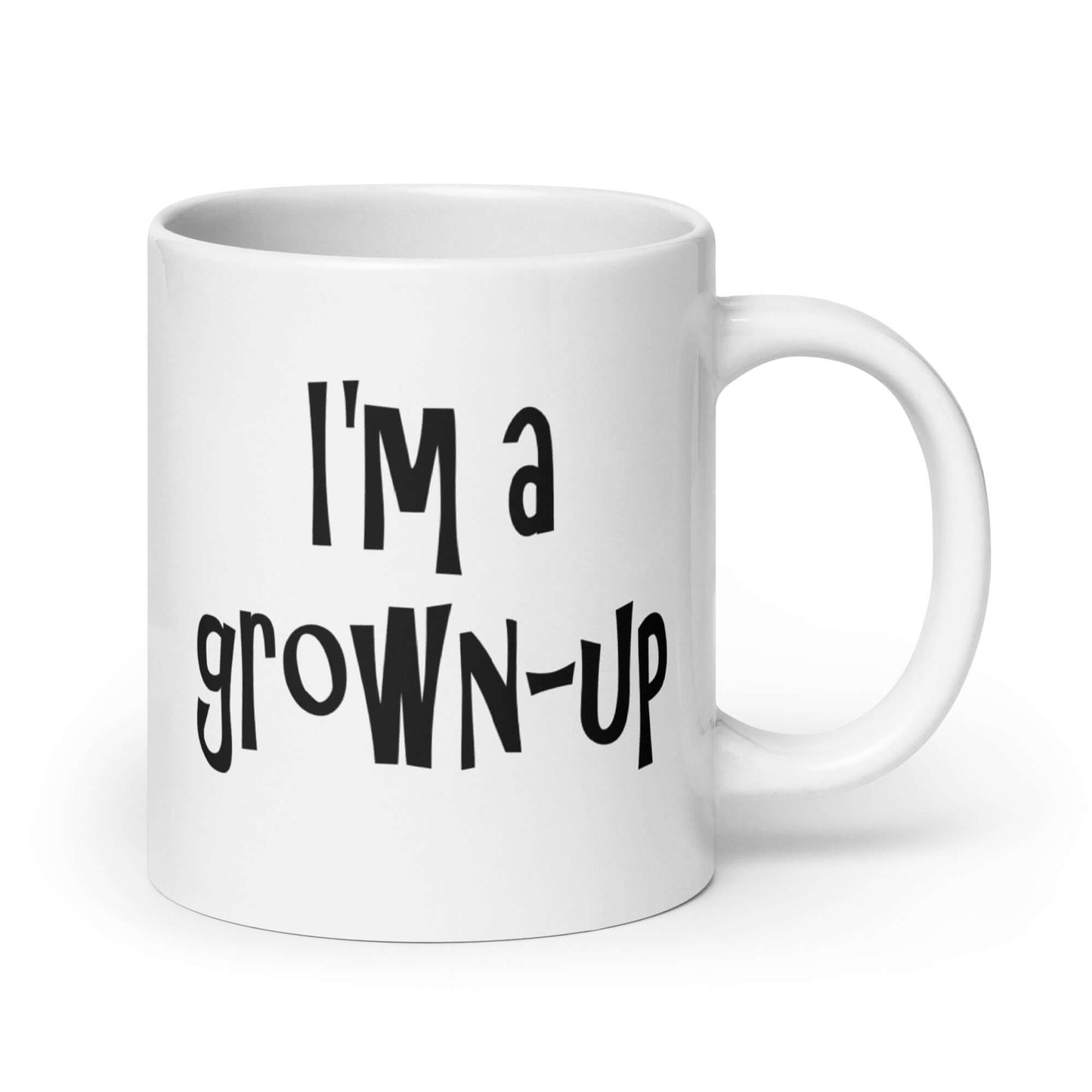Funny I'm a grown up coffee mug