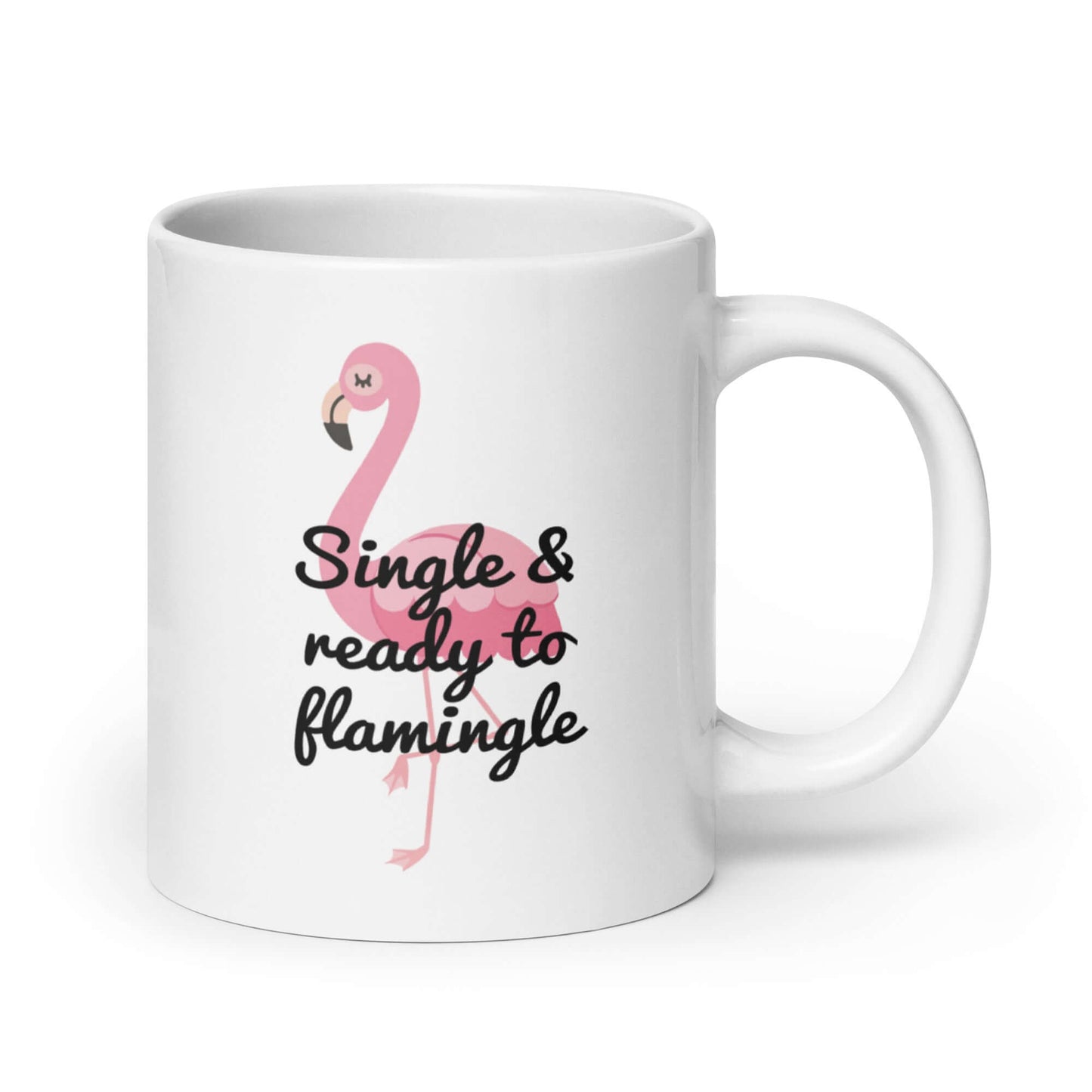 White ceramic coffee mug with image of a flamingo and the words Single and ready to flamingle printed on both sides.