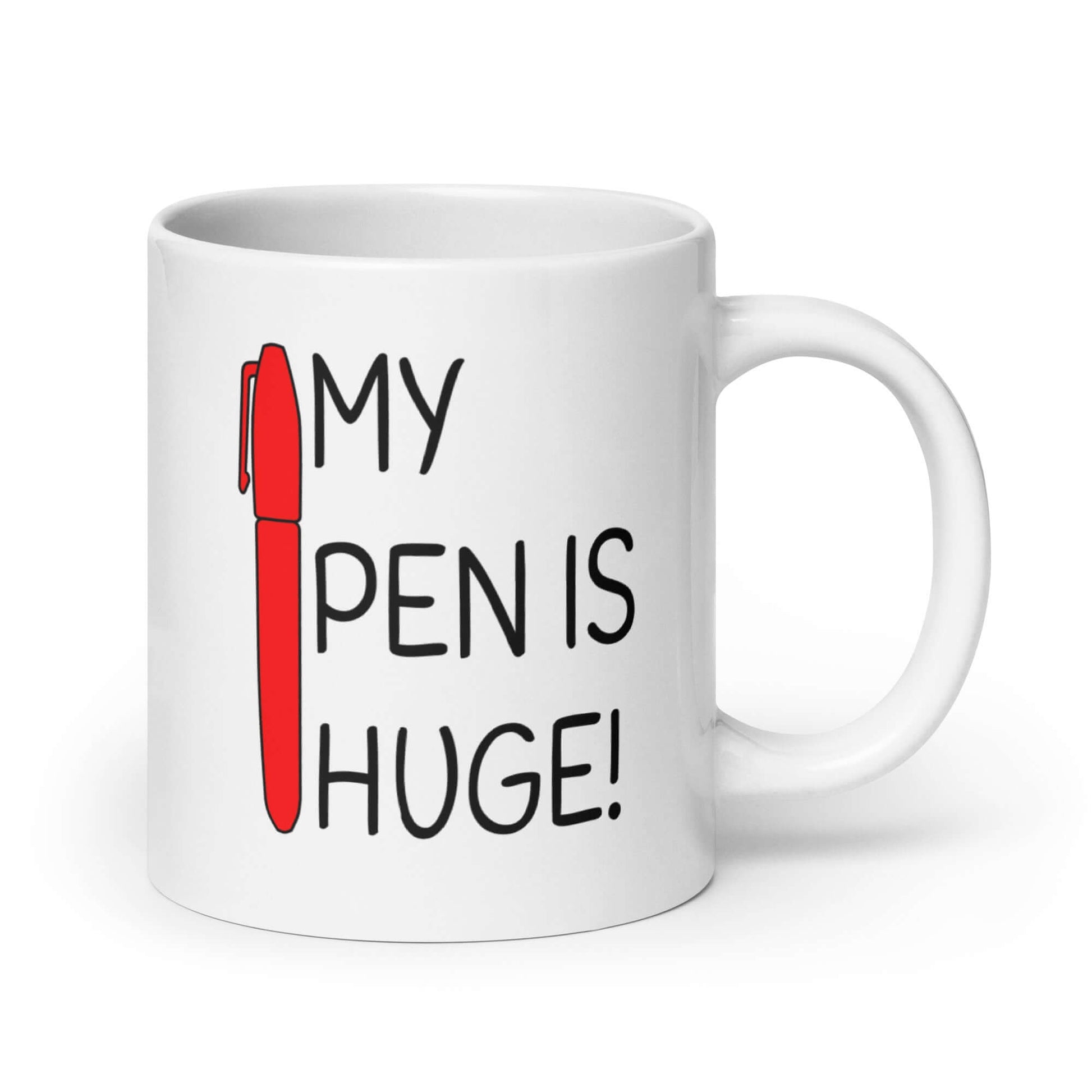 White ceramic mug with an image of a big red pen and the words My pen is huge printed on both sides. The words Pen and is are close together so that at first glance it appears that it says penis instead of pen is.