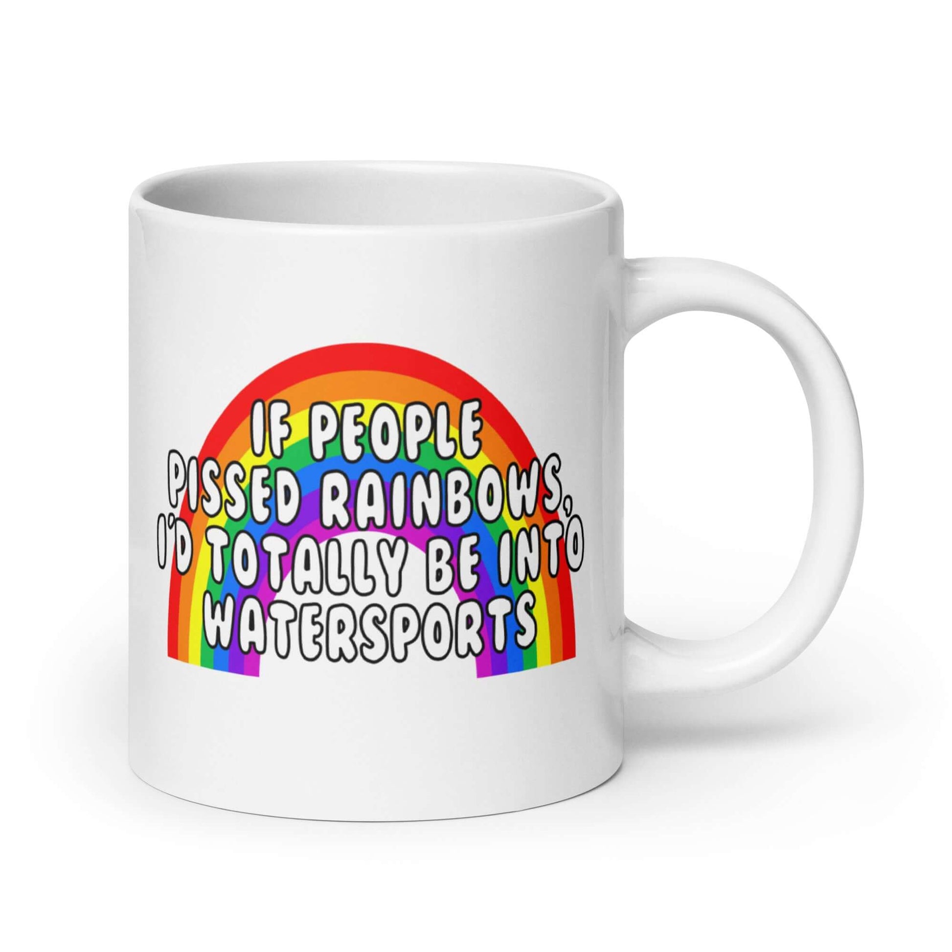 White ceramic coffee mug with an image of a rainbow and the phrase If people pissed rainbows I'd totally be into watersports printed on both sides of the mug