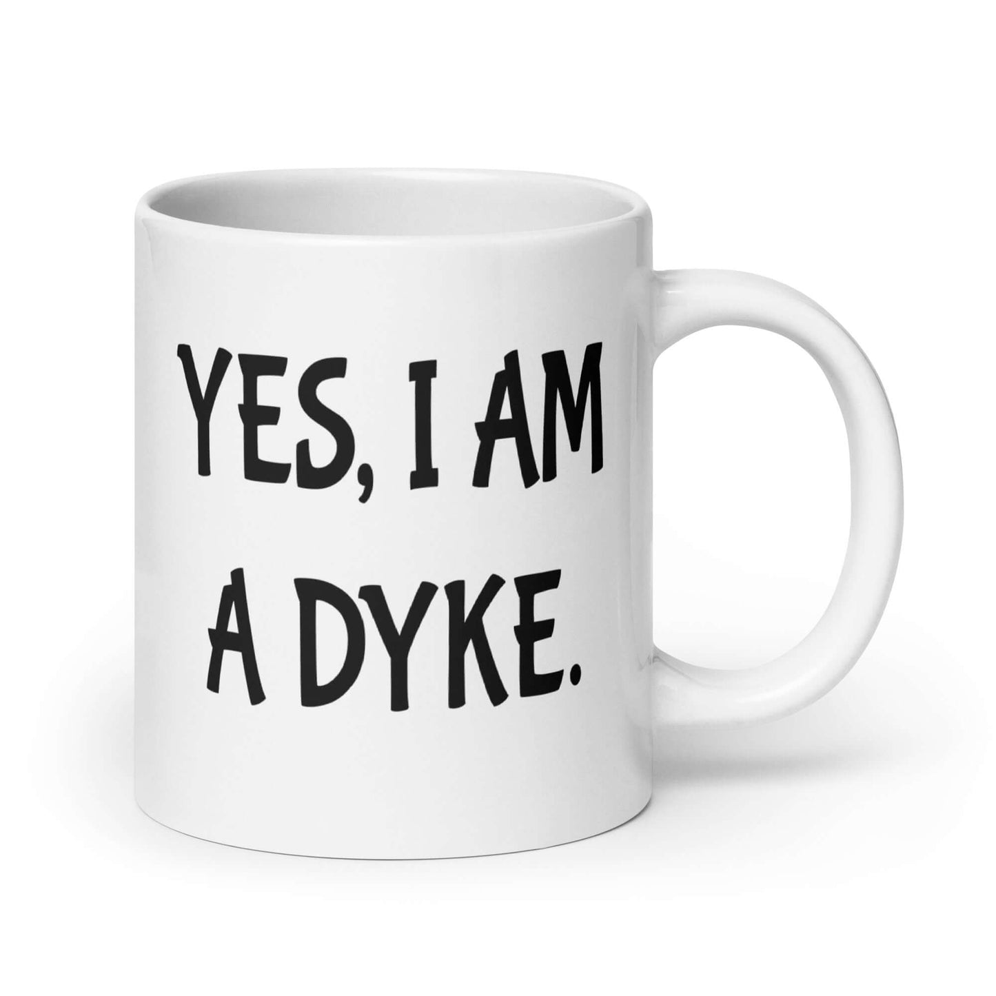 Yes, I'm a dyke lesbian pride Mug