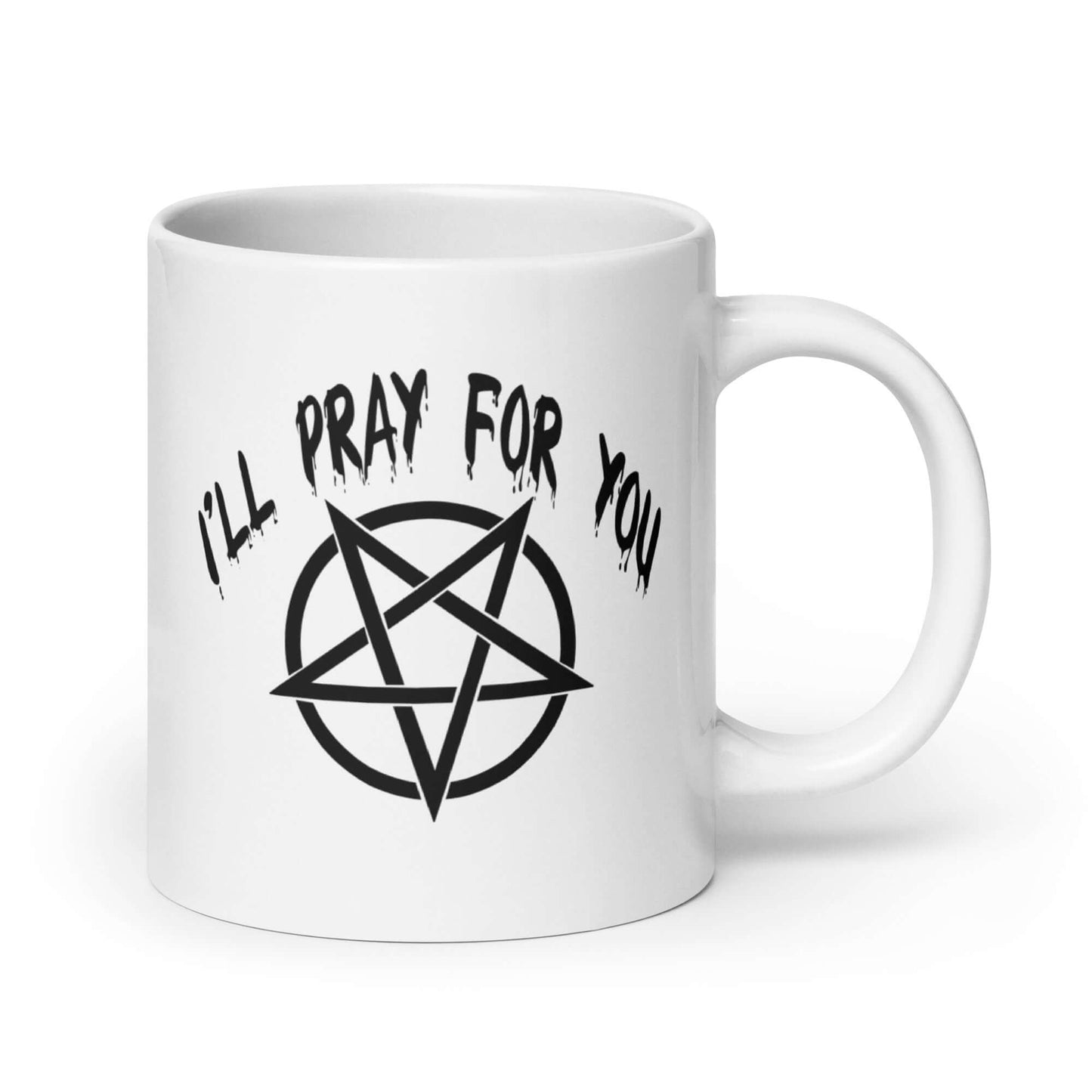I'll pray for you coffee mug