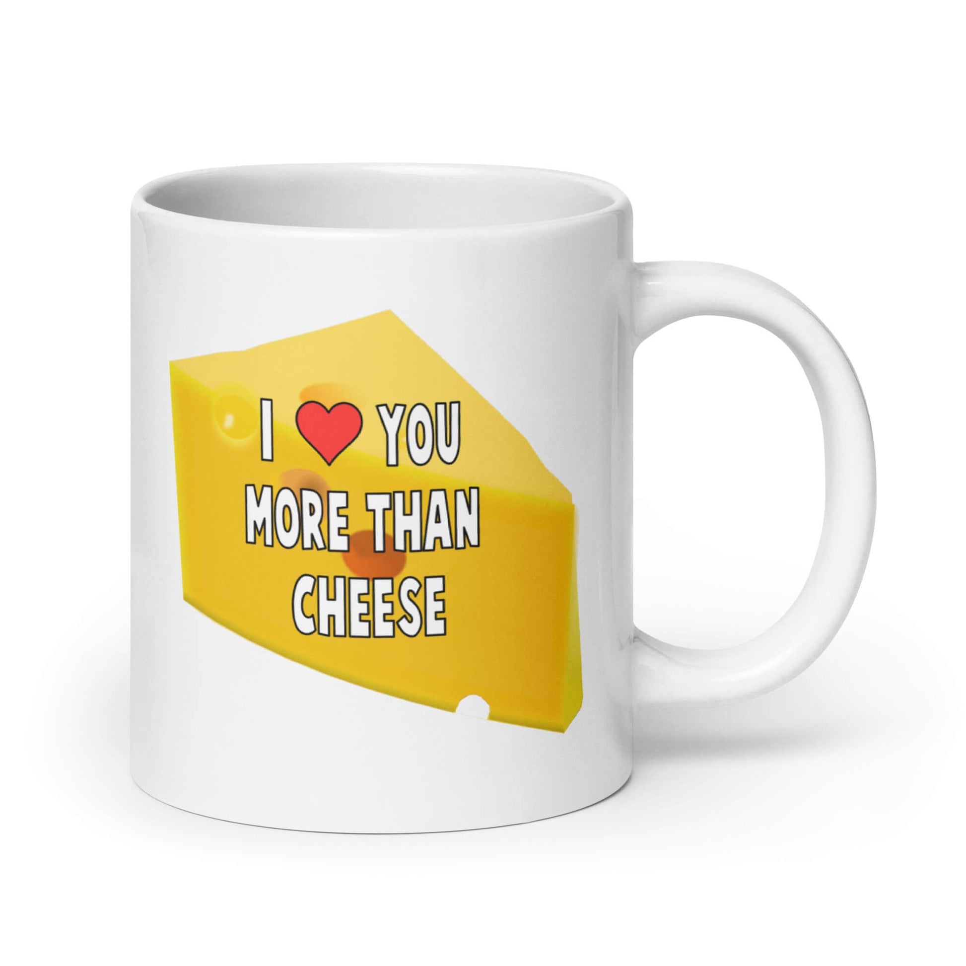 White ceramic coffee mug with an image of a wedge of cheese and the phrase I heart you more than cheese printed on both sides.