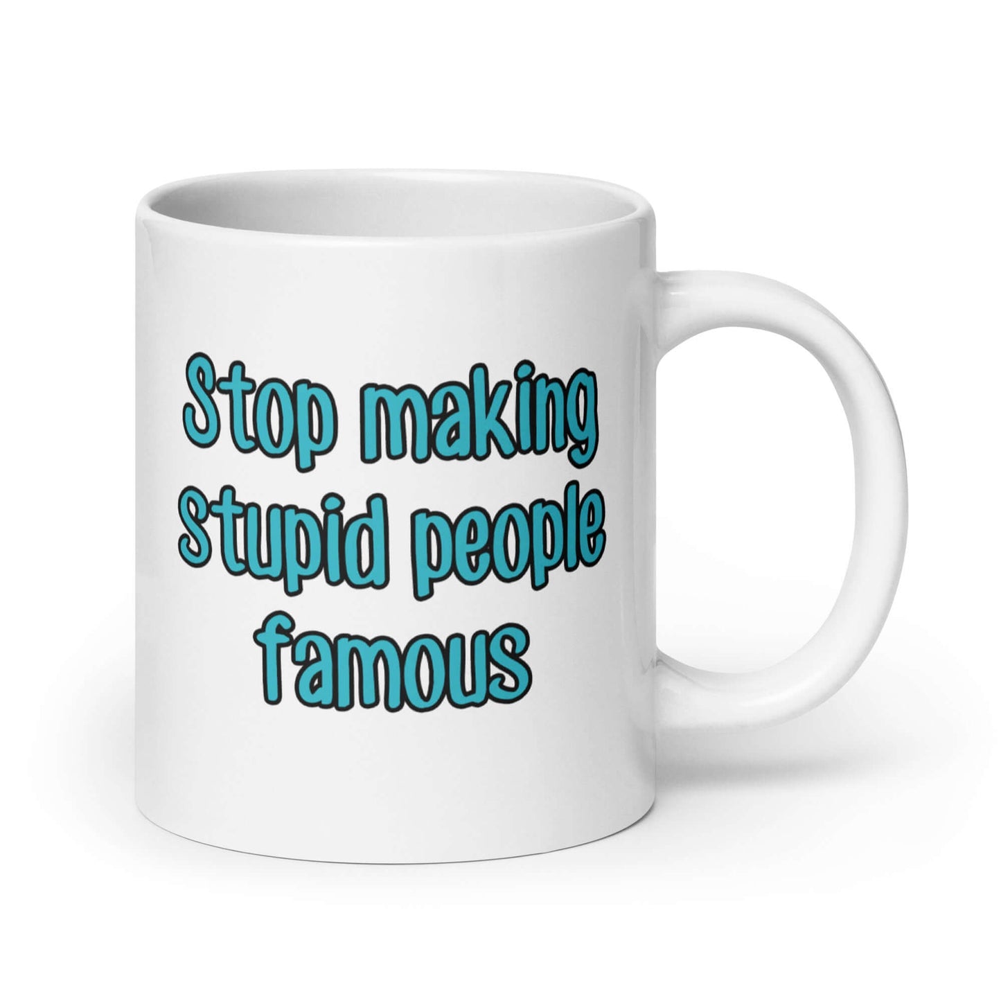 Stupid famous people ceramic mug