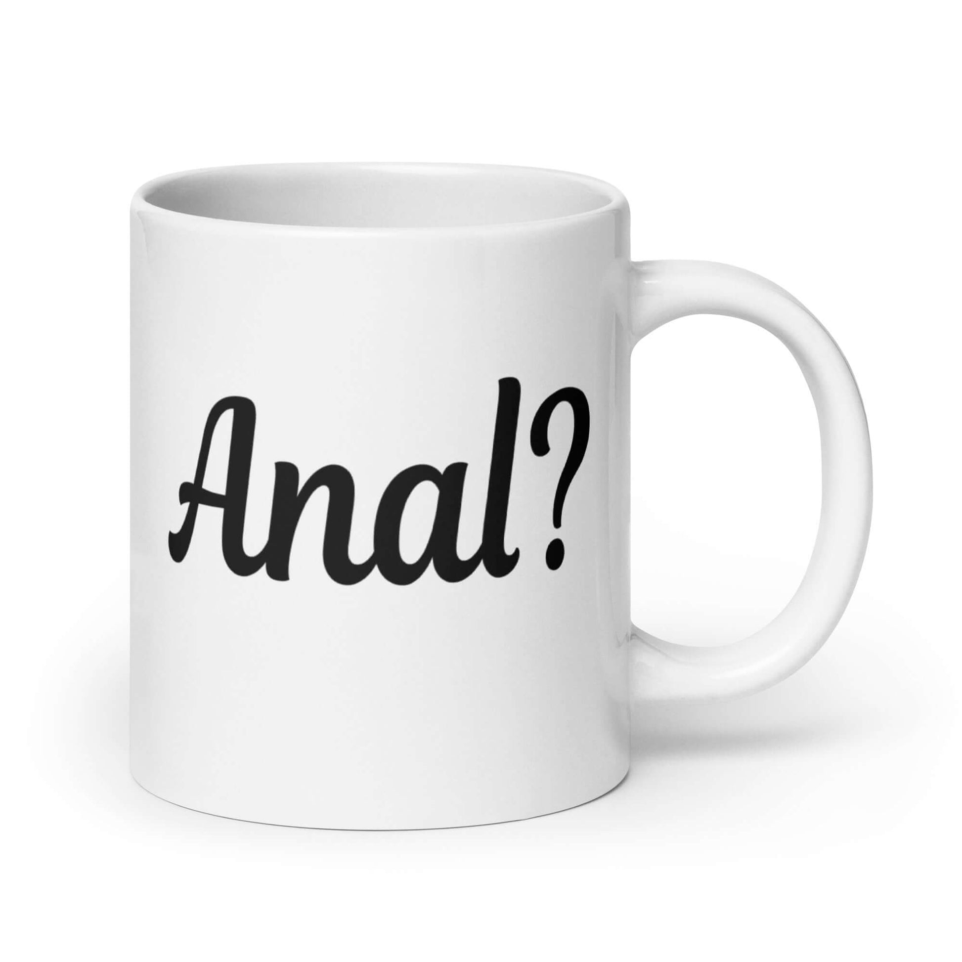 20 ounce ceramic coffee mug that says Anal with a question mark