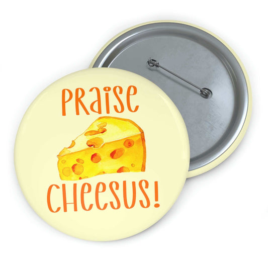 Praise cheesus funny cheese pinback button.