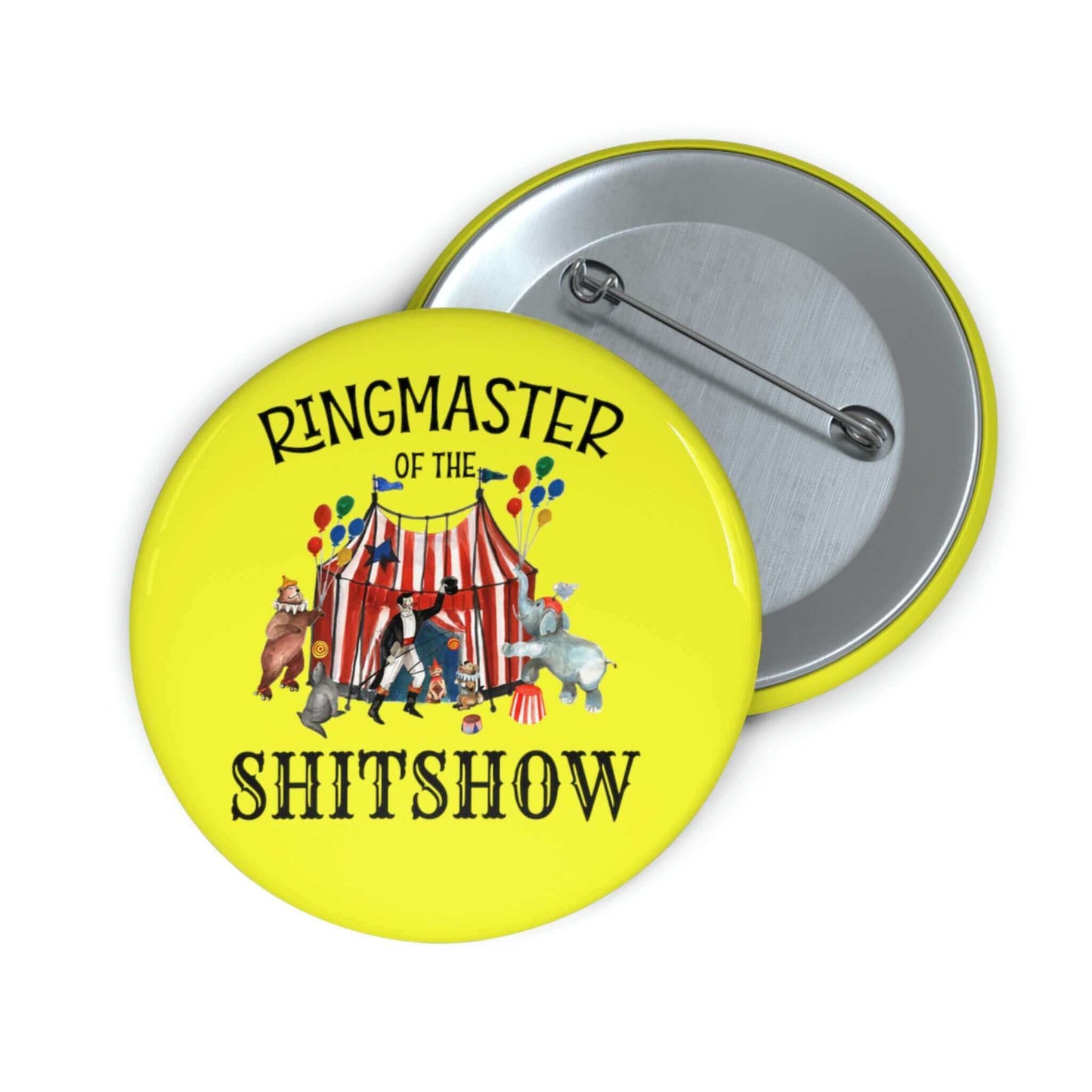 Ringmaster of the shitshow circus pinback button