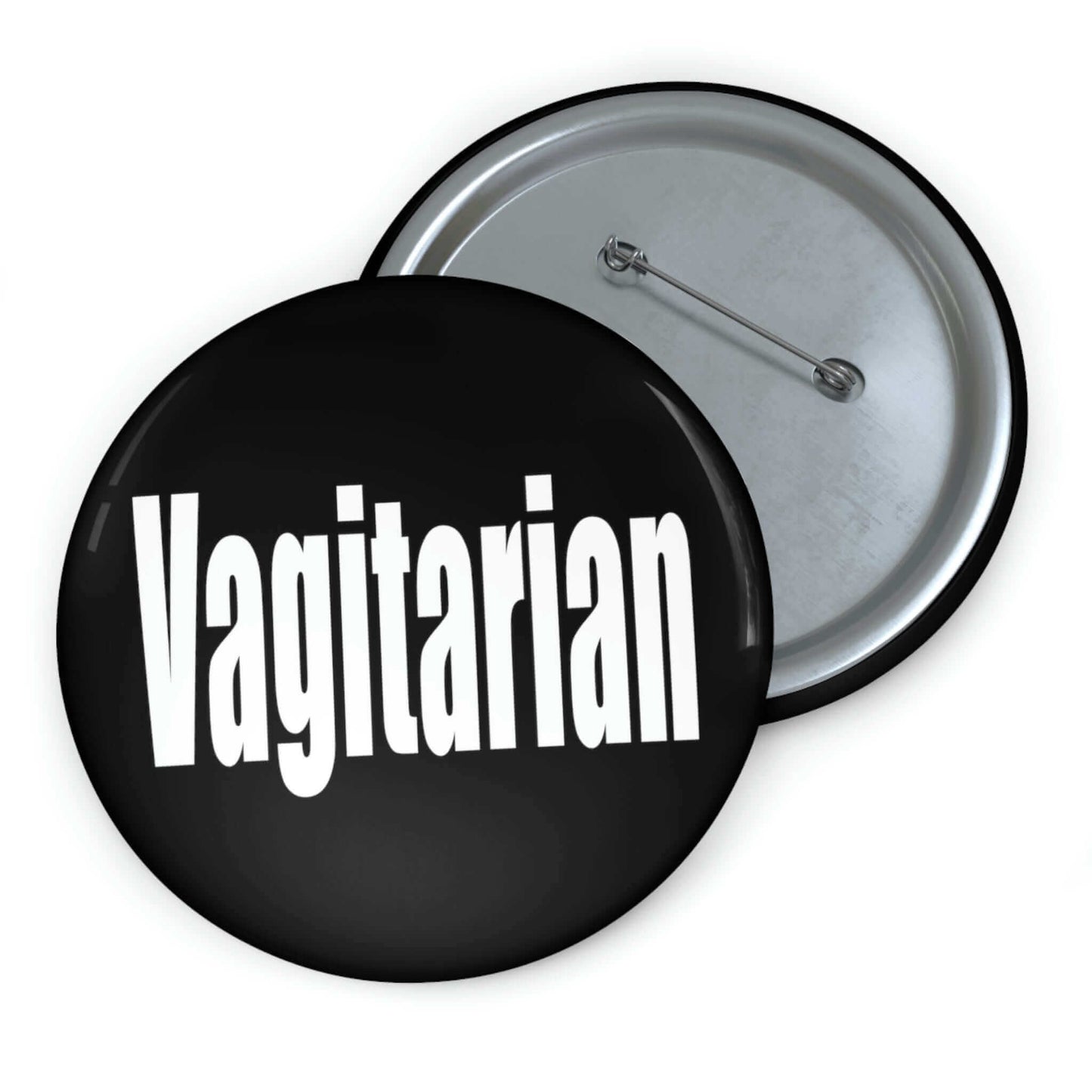 Black pinback button with the word Vagitarian printed on it.