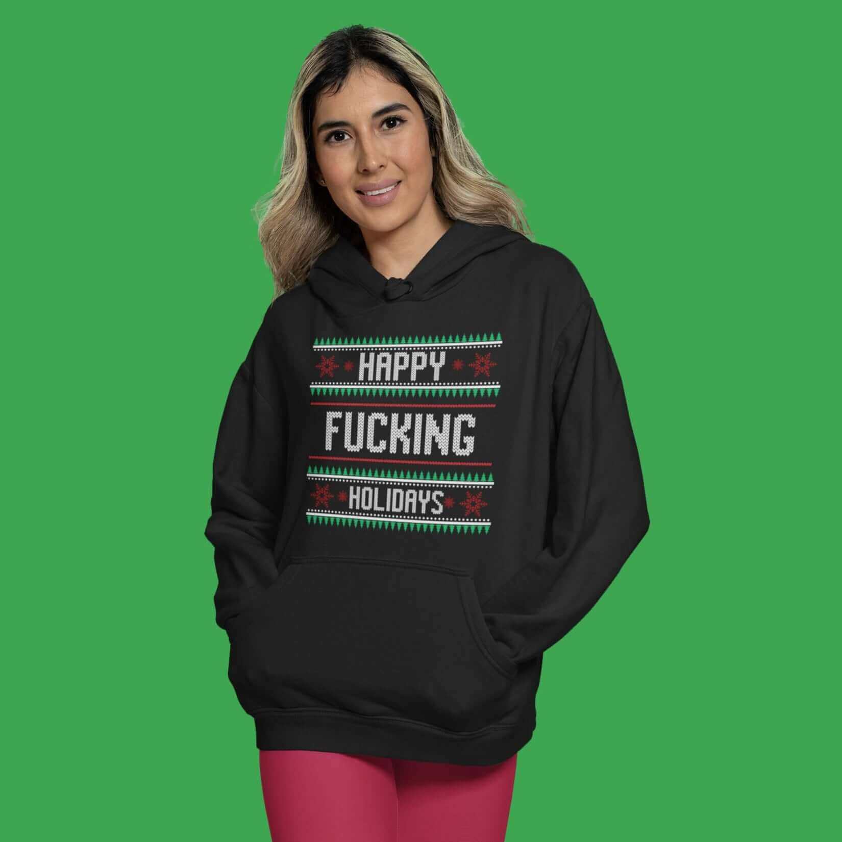 woman wearing festive happy fucking holidays hoodie