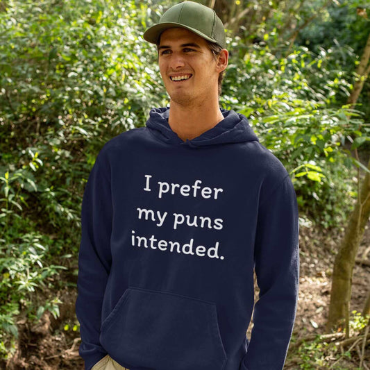 man wearing hoodie with i prefer my puns intended