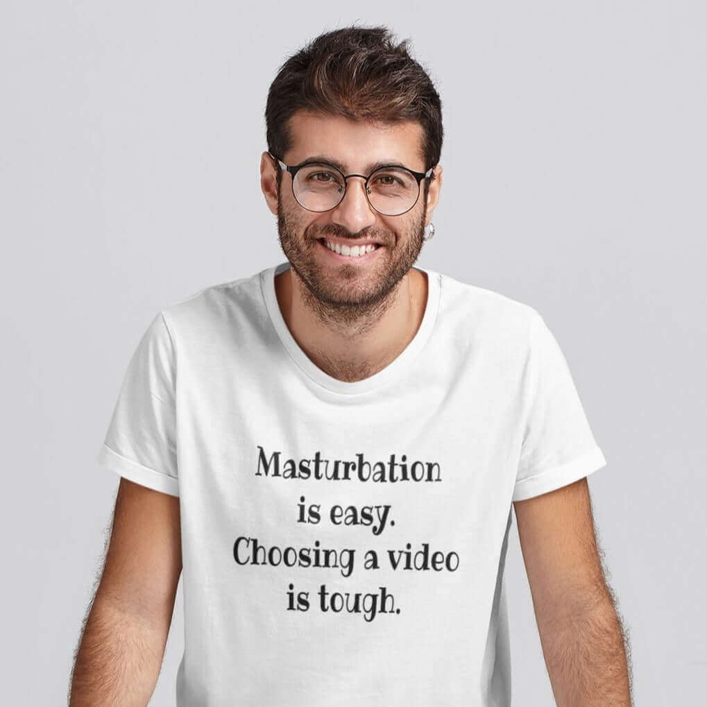 man wearing white tshirt masturbation is easy choosing a video is tough witticismsrus
