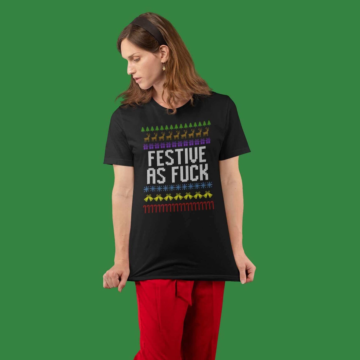 woman wearing christmas festive as fuck tshirt