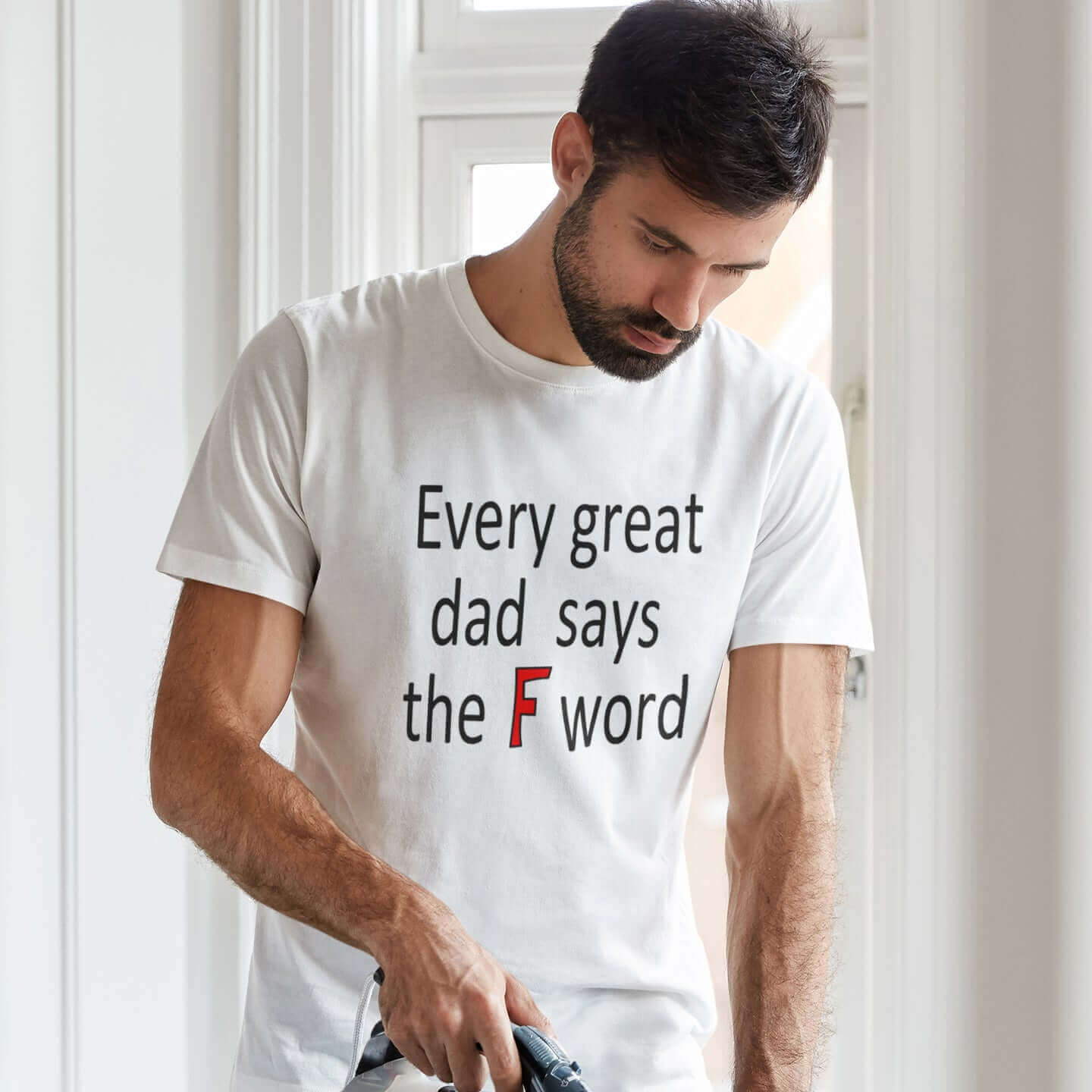 man wearing tshirt that says every great dad says the f word witticismsrus