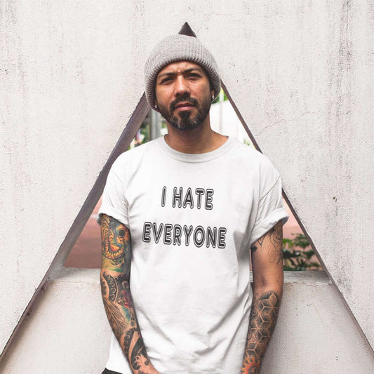 I hate everyone T-shirt