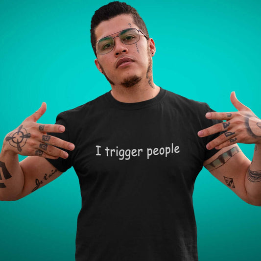 I trigger people t-shirt
