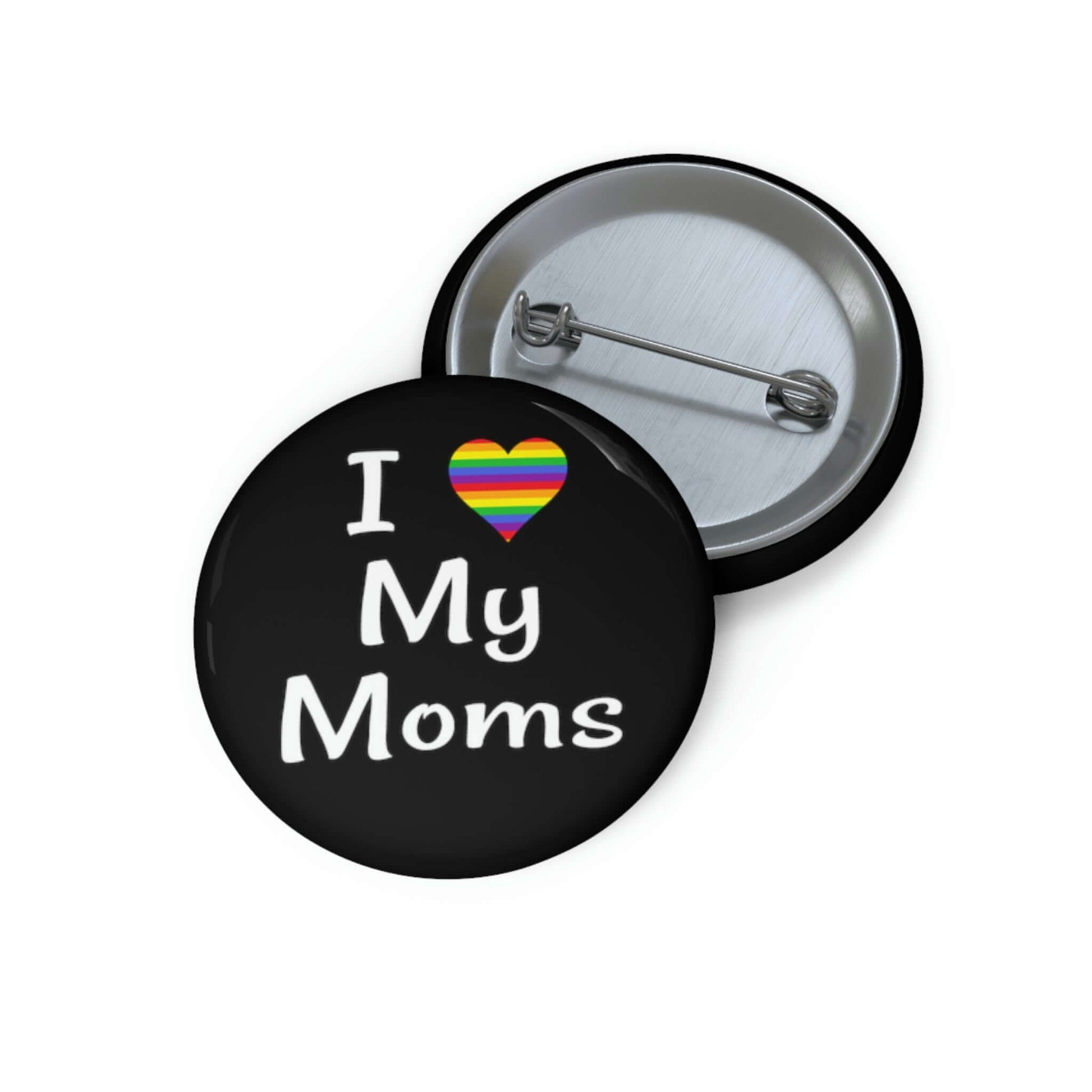 I heart love my moms pinback button. The heart is rainbow.