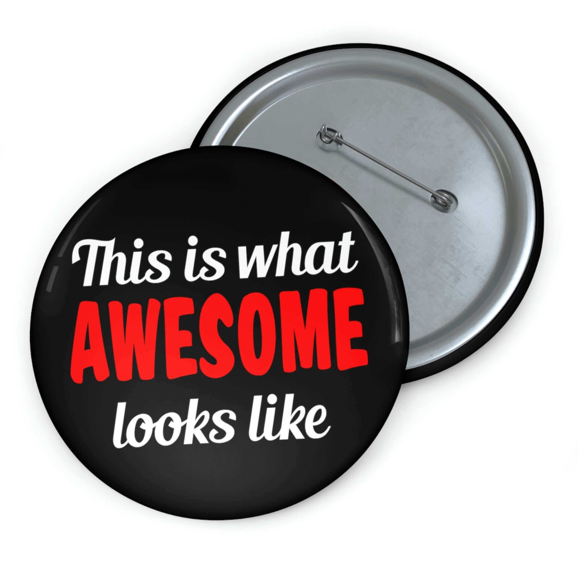 Black pinback button that says This is what awesome looks like. The word awesome is bright red.