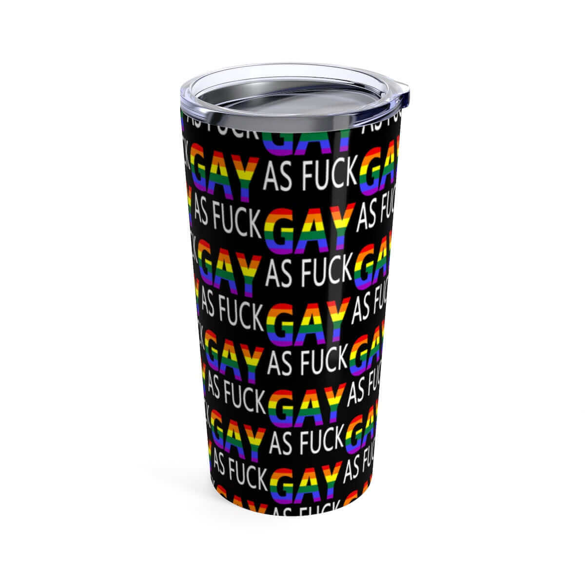 Gay as fuck steel tumbler 20oz