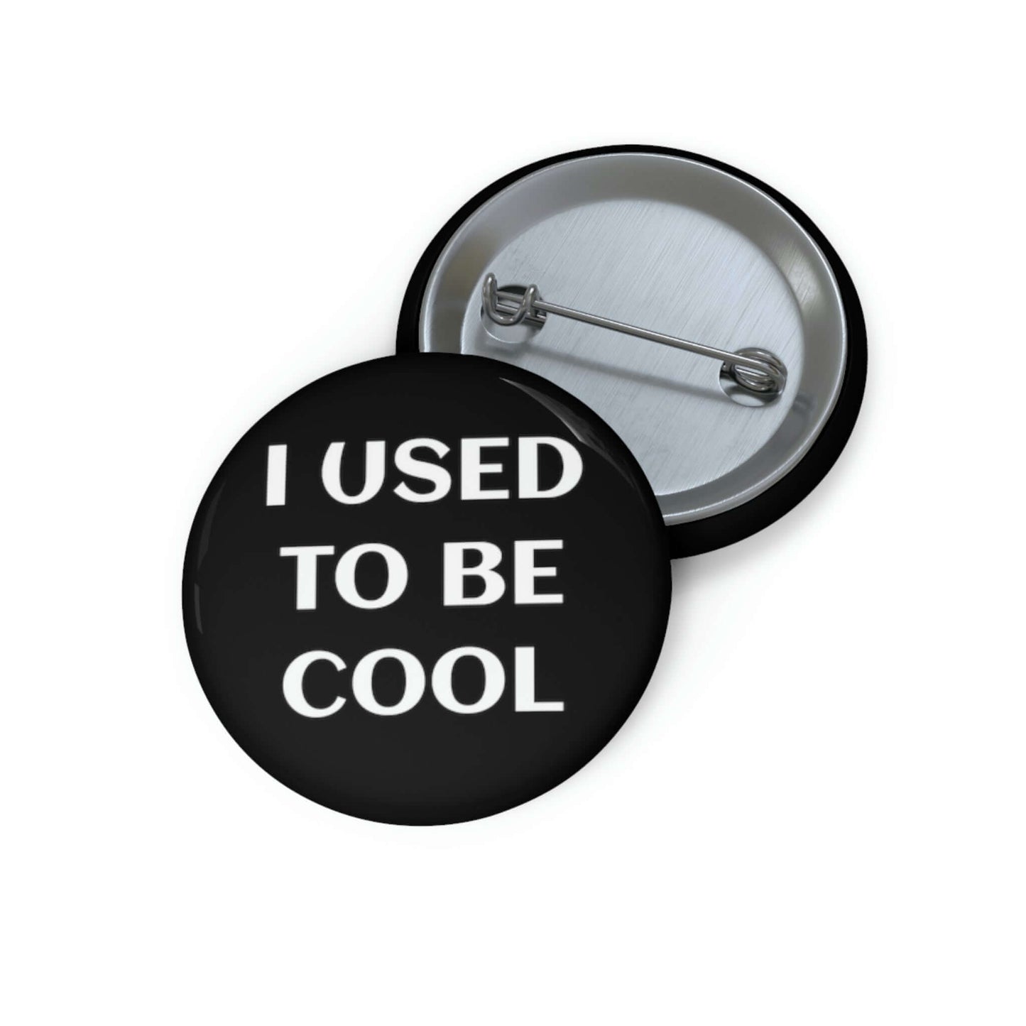 I used to be cool pinback button