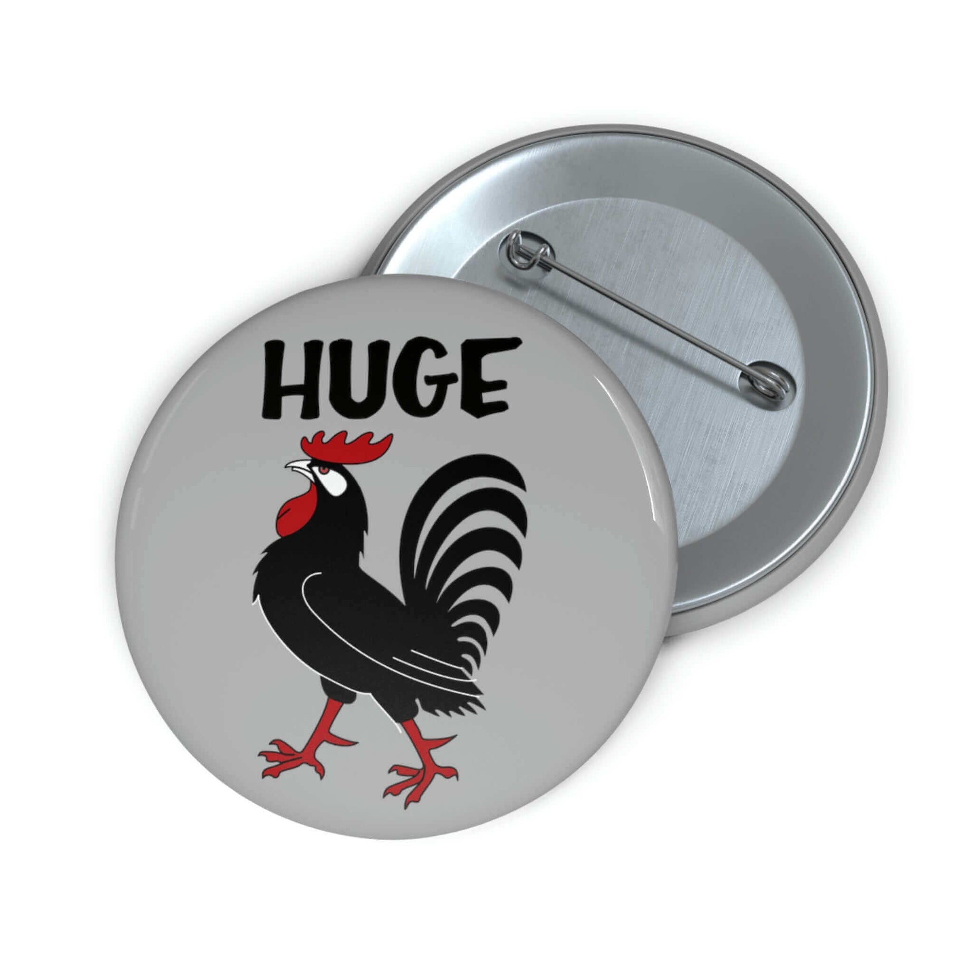 Grey pinback button with image of a rooster with the word Huge above the rooster.