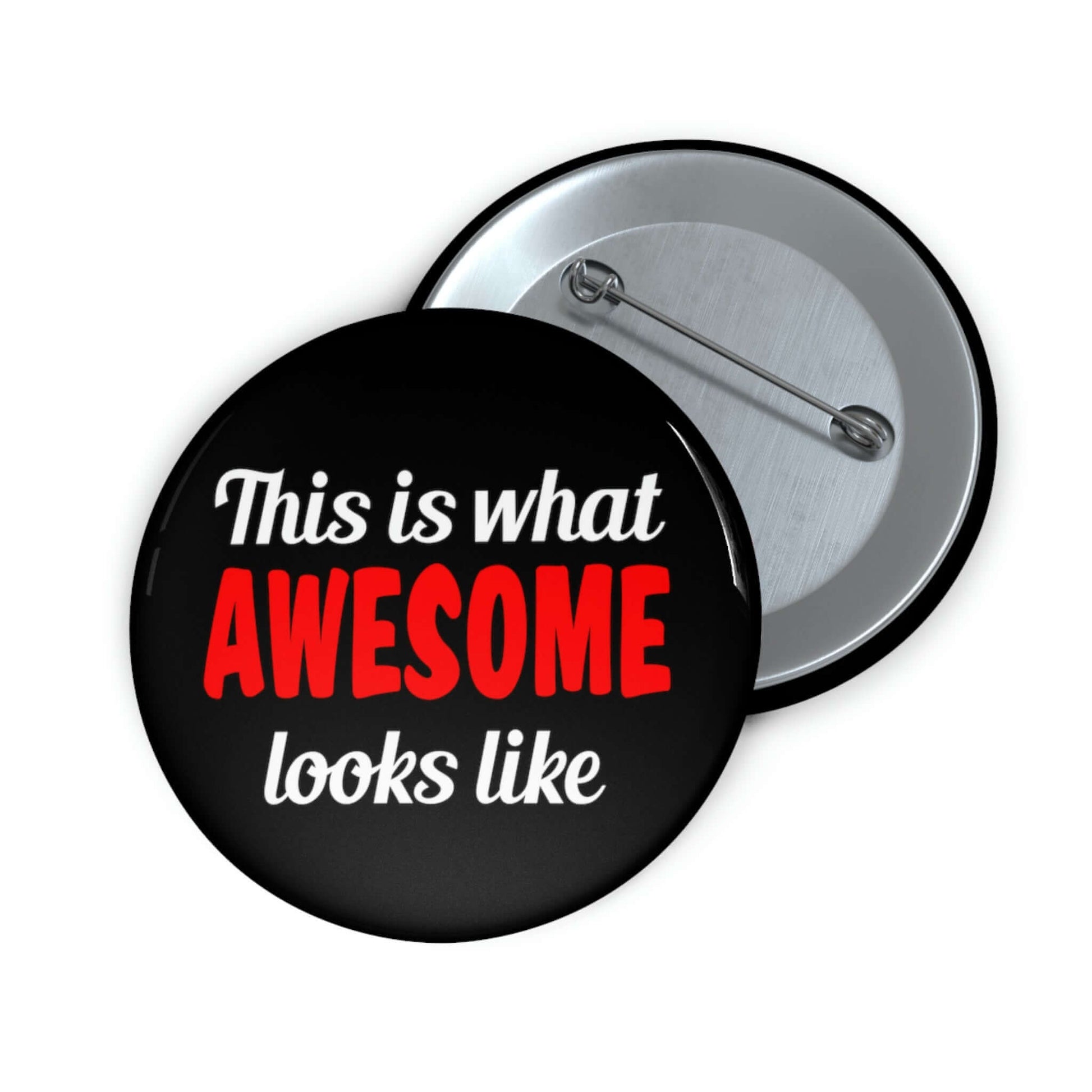 Black pinback button that says This is what awesome looks like. The word awesome is bright red.