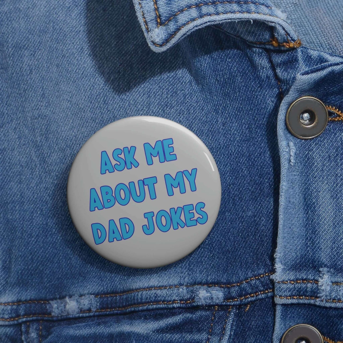 Ask me about my Dad jokes funny pinback button