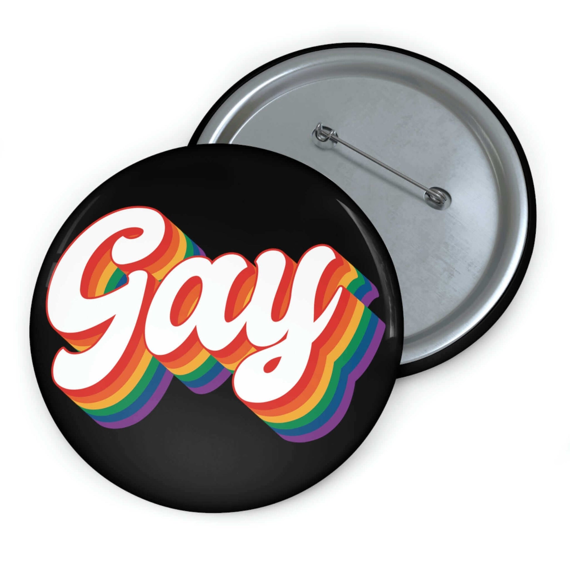 Black pinback button with the word gay in rainbow font.