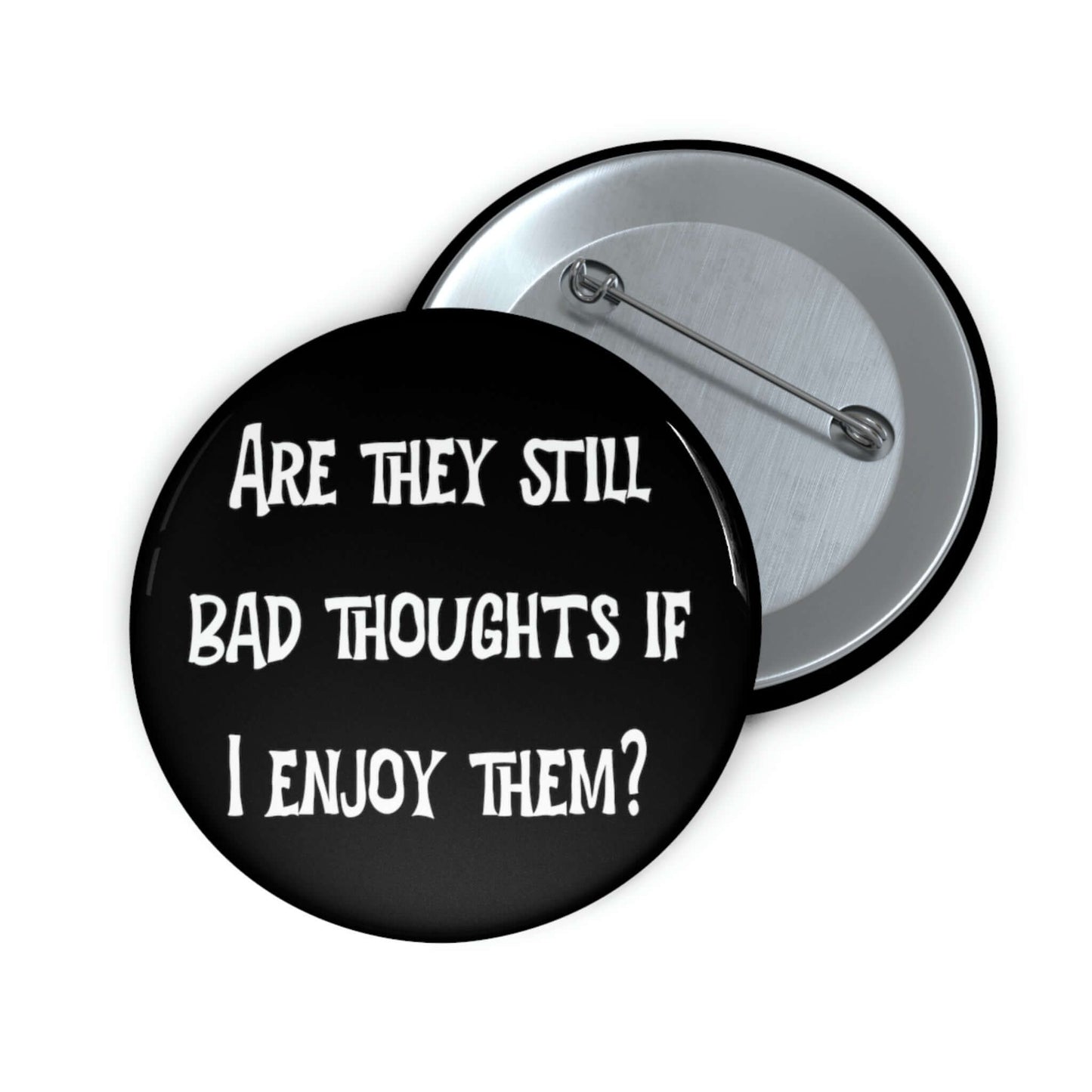 Bad thoughts pin button
