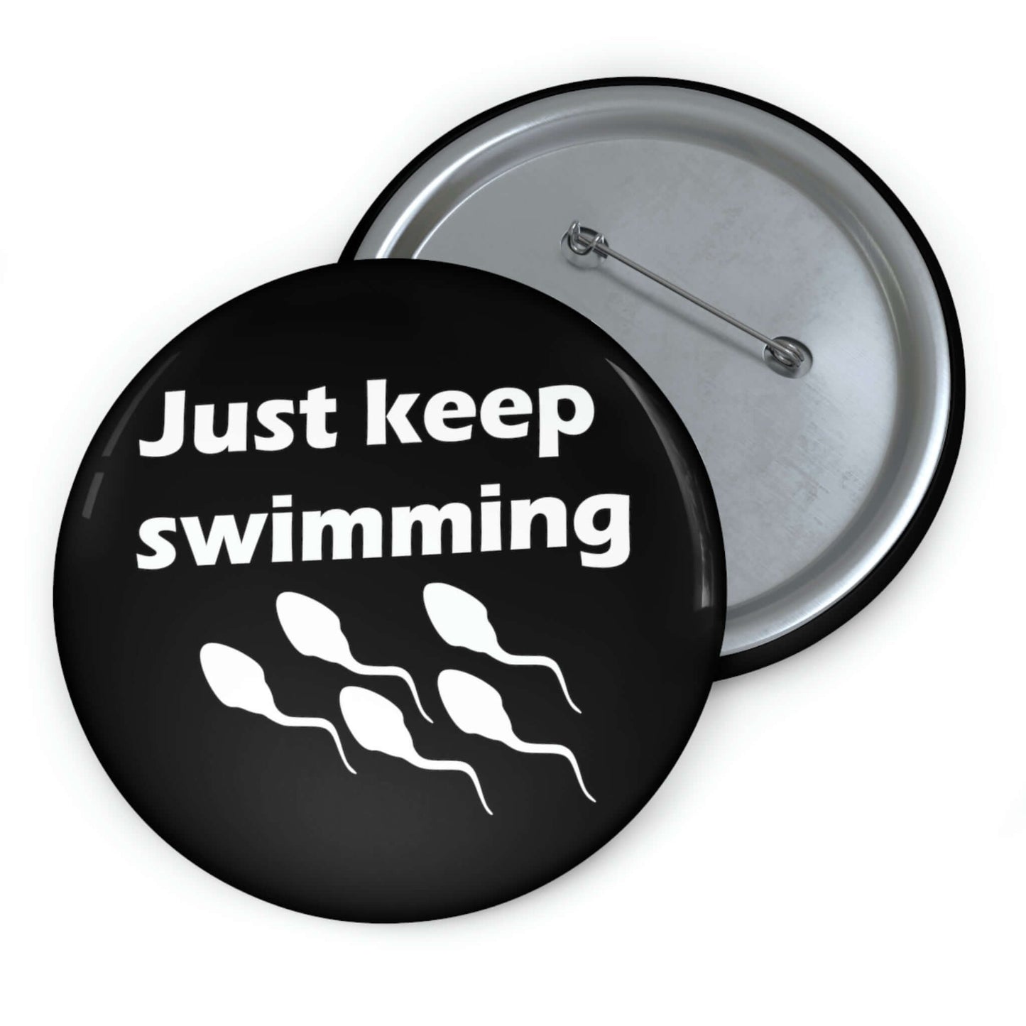 Just keep swimming pinback button.