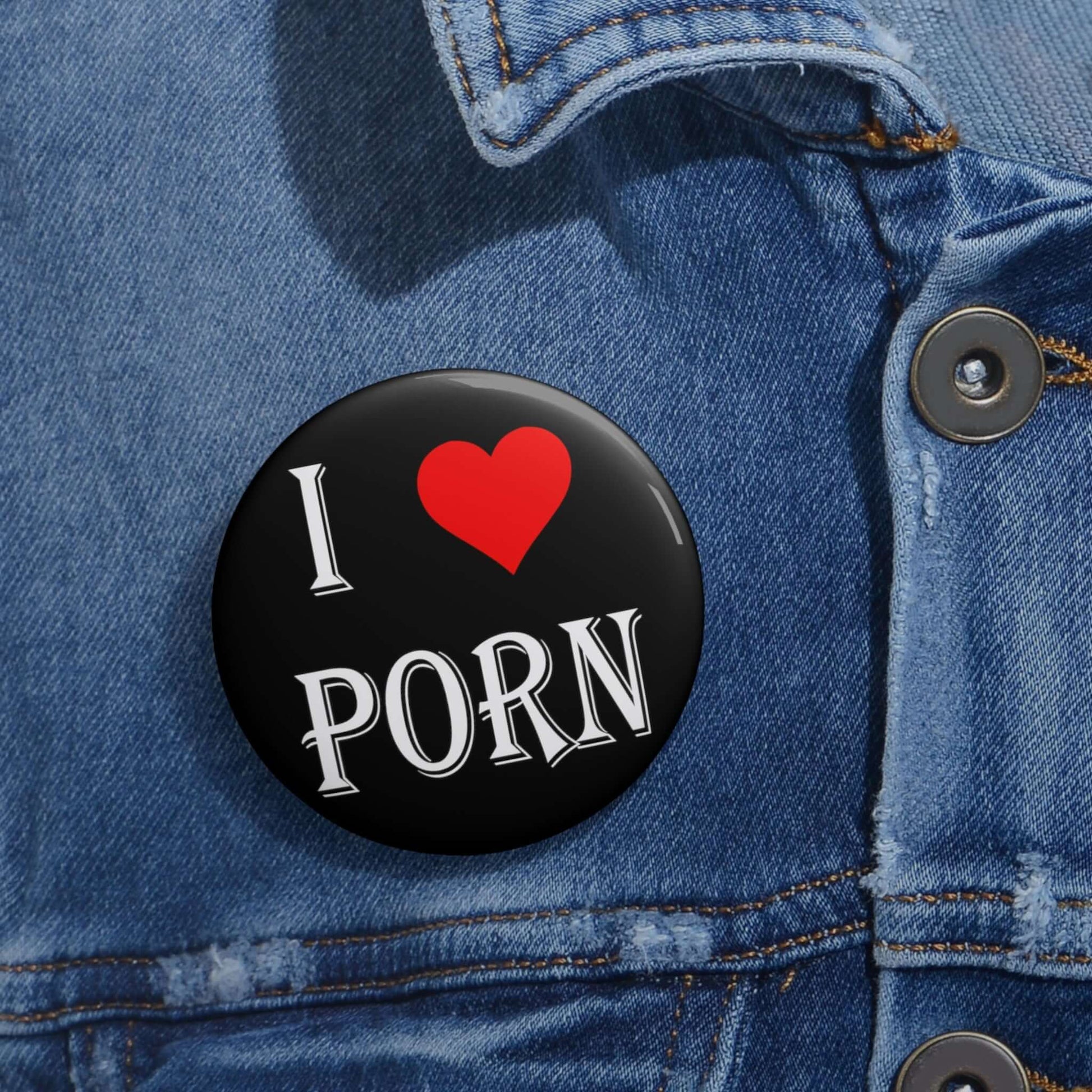 Pin-back button that says I heart porn.