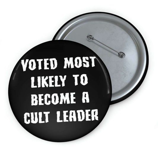 Black pinback button that says Voted most likely to become a cult leader.