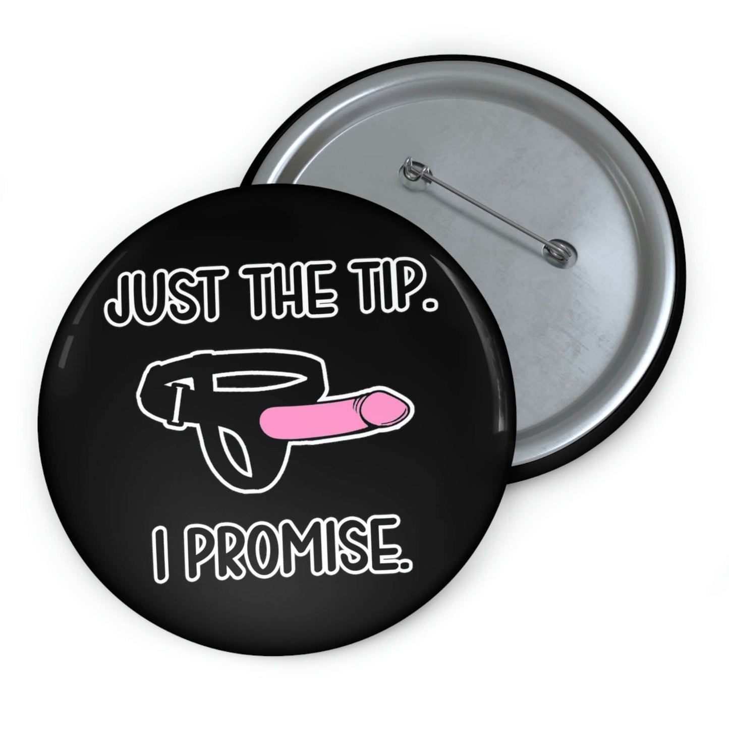 Just the tip. I promise pinback button