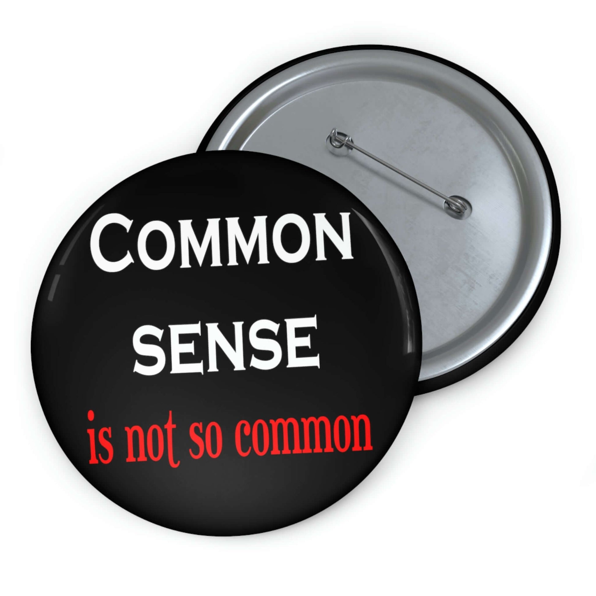 Black pin-back button that says common sense is not so common.