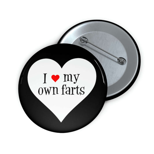 I heart my own farts pin-back button.