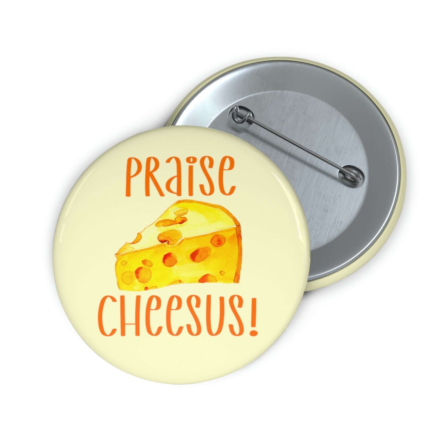 Praise cheesus funny cheese pinback button.